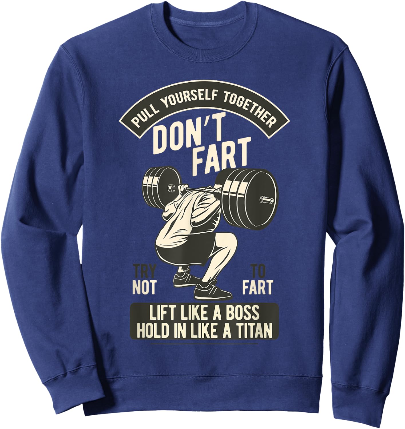 Don't Fart, Funny Weightlifting Bodybuilding Dumbbell Squats Sweatshirt - Sweatshirt | Navy