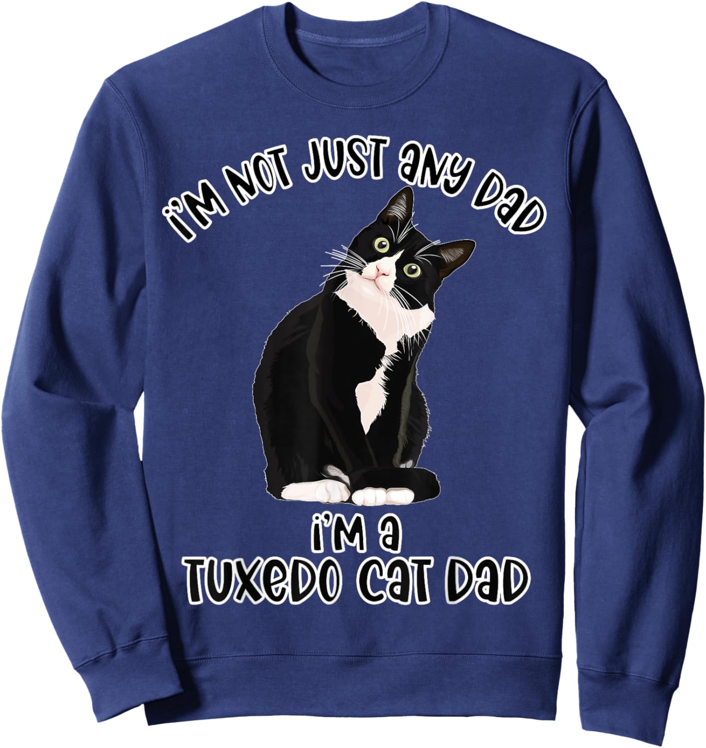 Tuxedo Cat Lovers Funny Shirt for Dad Father's Day Women Sweatshirt - Sweatshirt | Navy