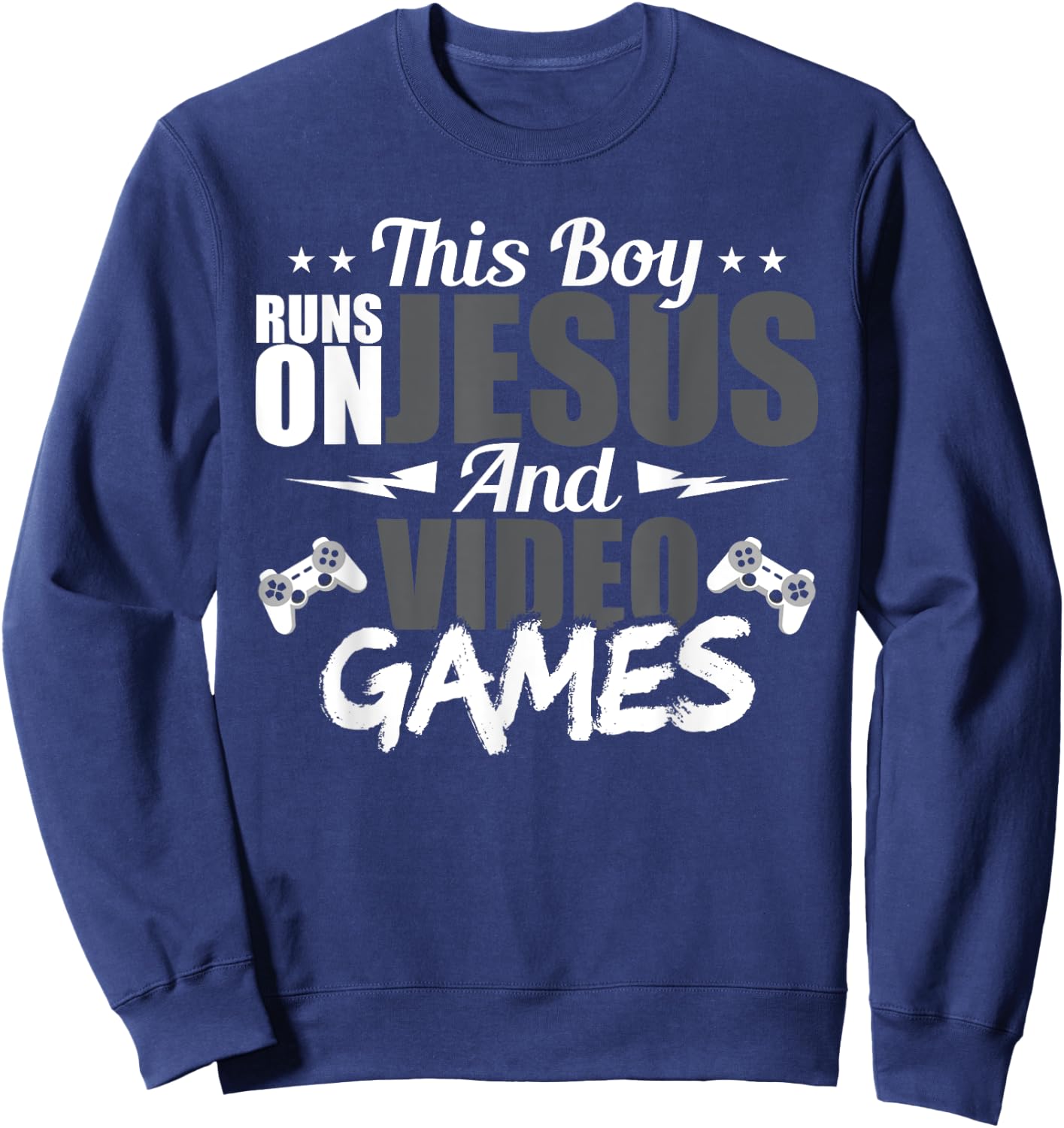 This Boy Runs On Jesus And Video Games Lover Gift Player Sweatshirt - Sweatshirt | Navy