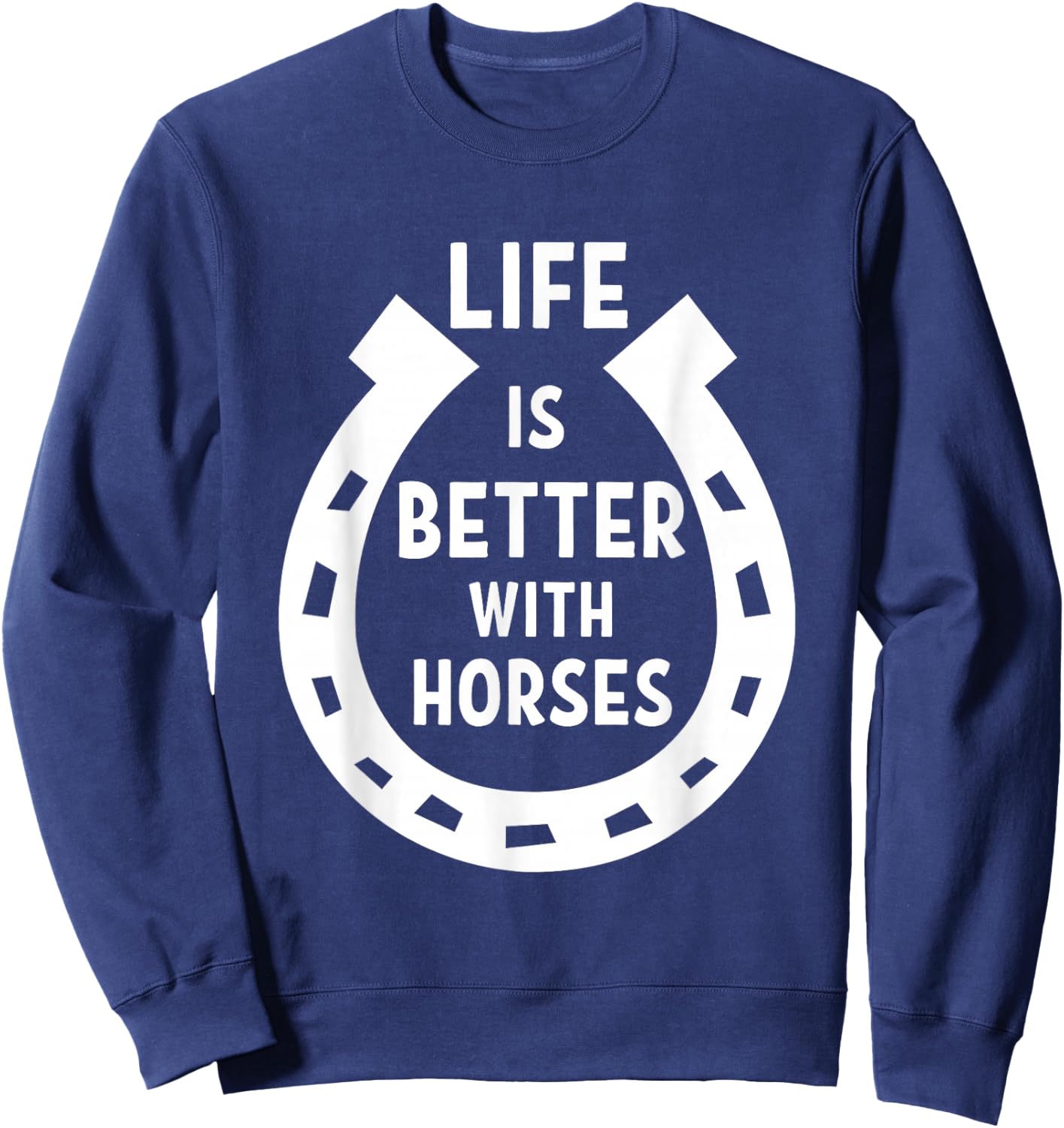 Life is better with Horses Sweatshirt - Sweatshirt | Navy