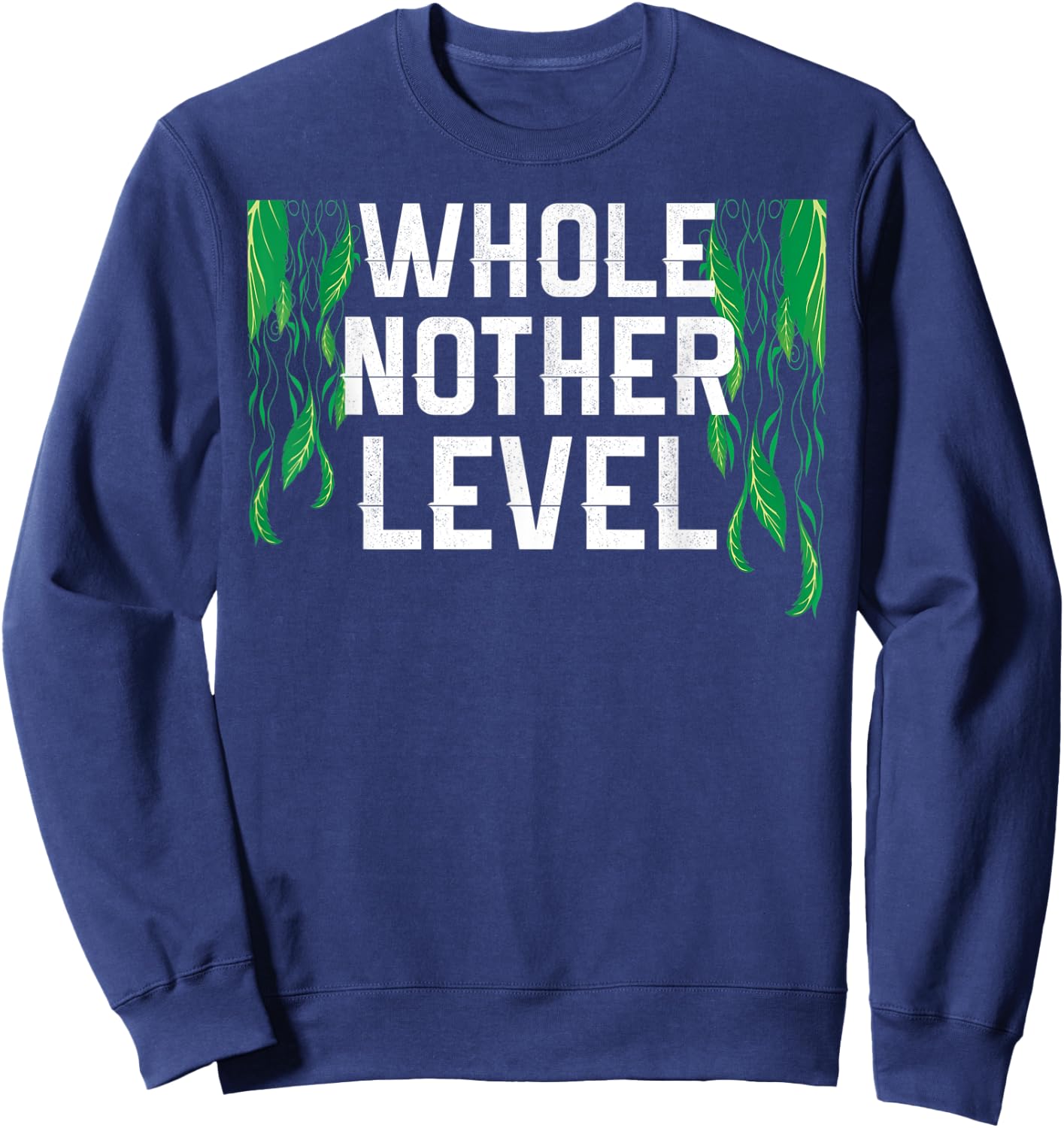 Awesome Competitive Whole Nother Level Sweatshirt - Sweatshirt | Navy