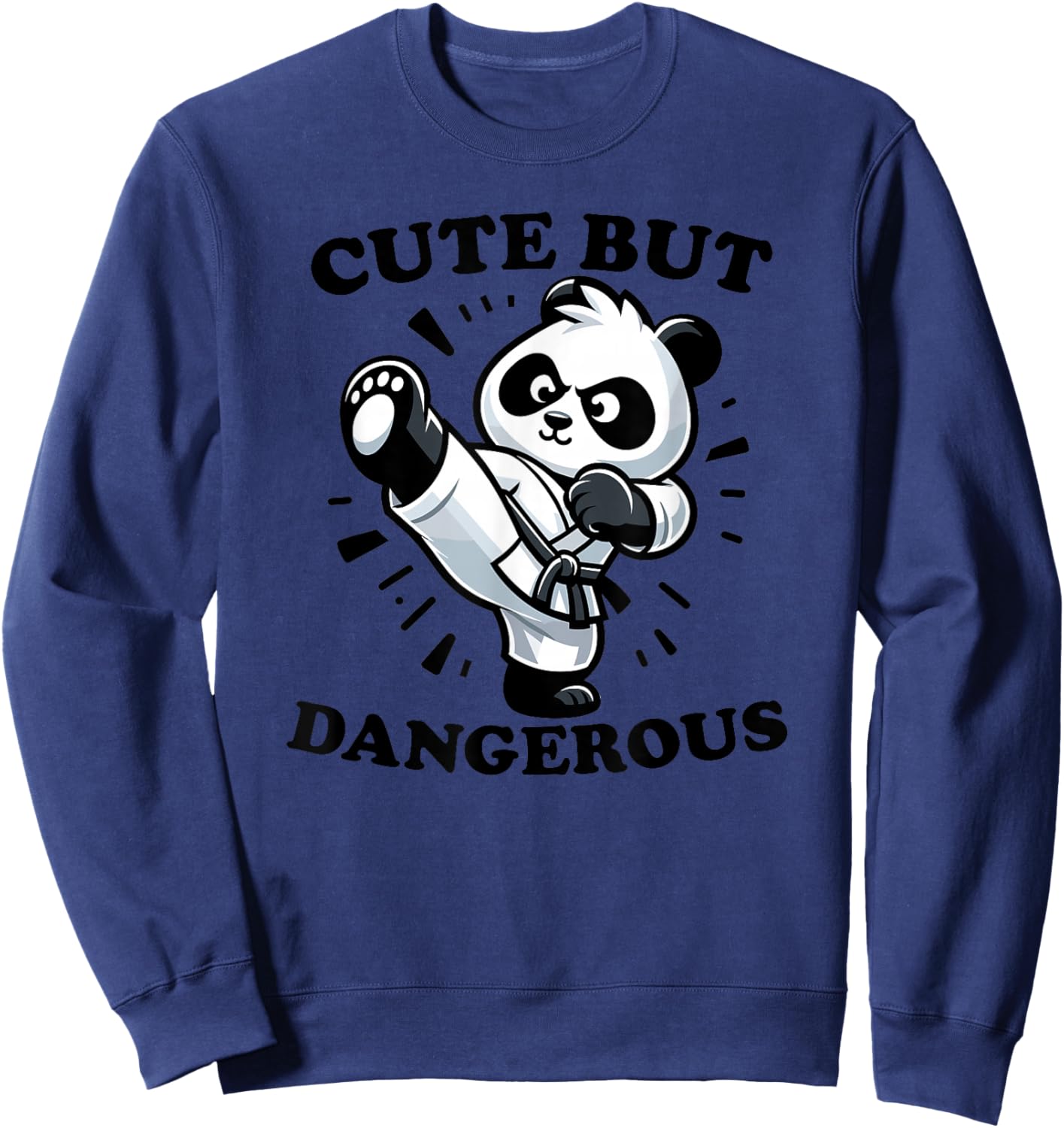 Cute Karate Panda Cute but Dangerous Sweatshirt - Sweatshirt | Navy