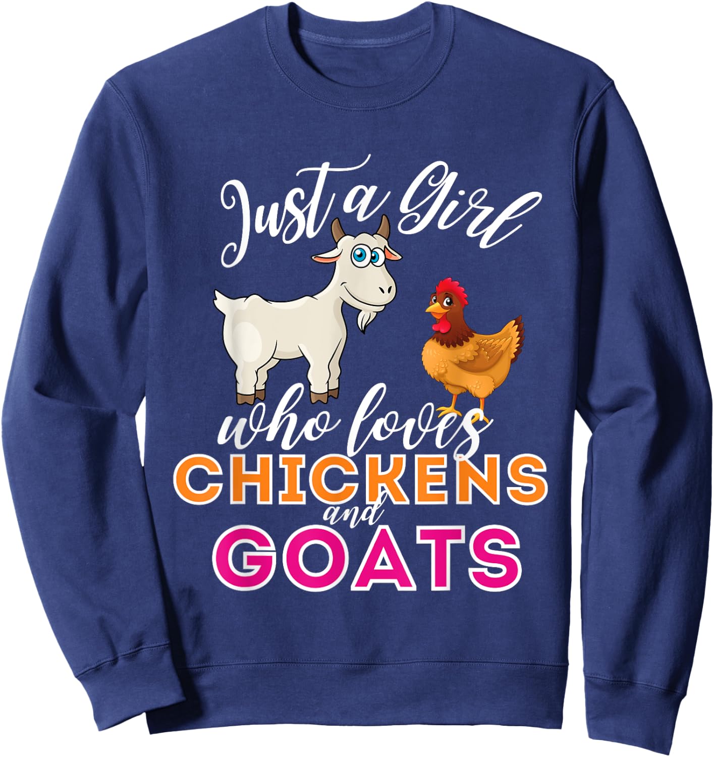 Just A Girl Who Loves Chickens And Goats - Funny Farming Sweatshirt - Sweatshirt | Navy