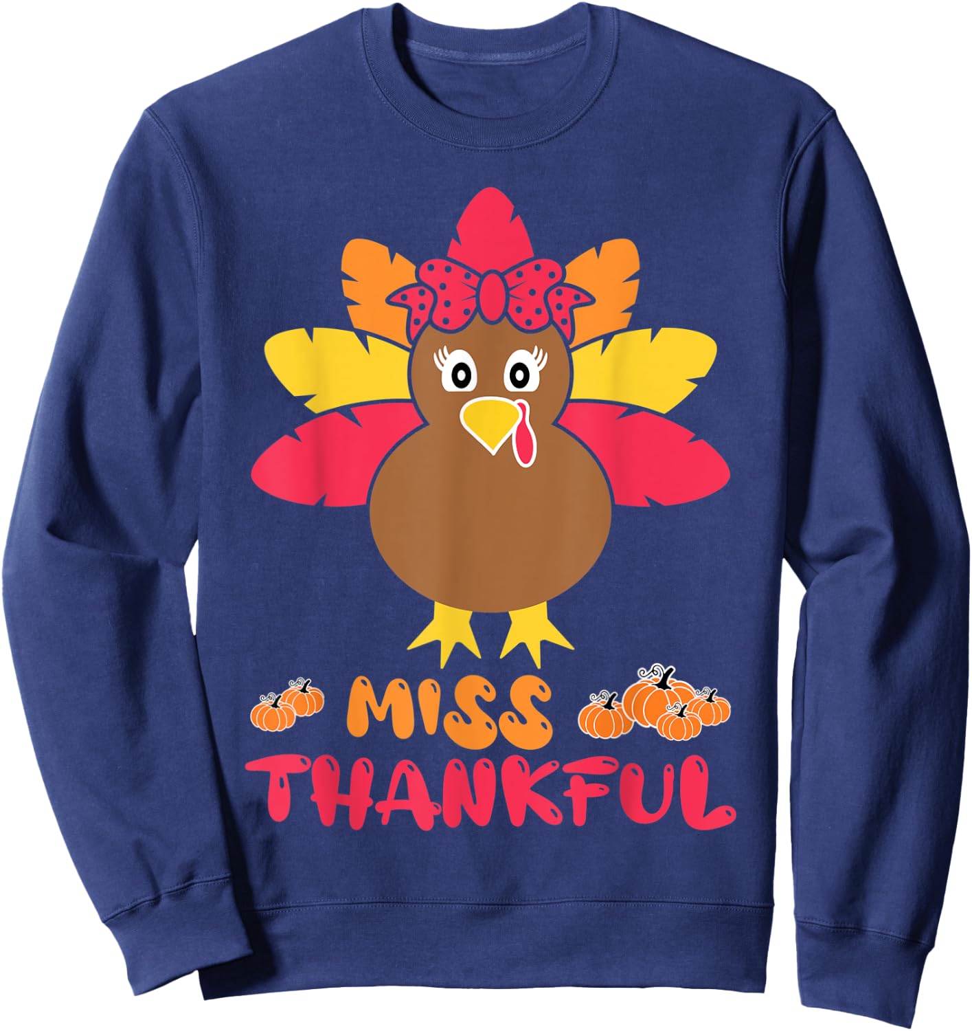 Miss Thankful Cutest Turkey In Flock Kid Thanksgiving Girl Sweatshirt - Sweatshirt | Navy