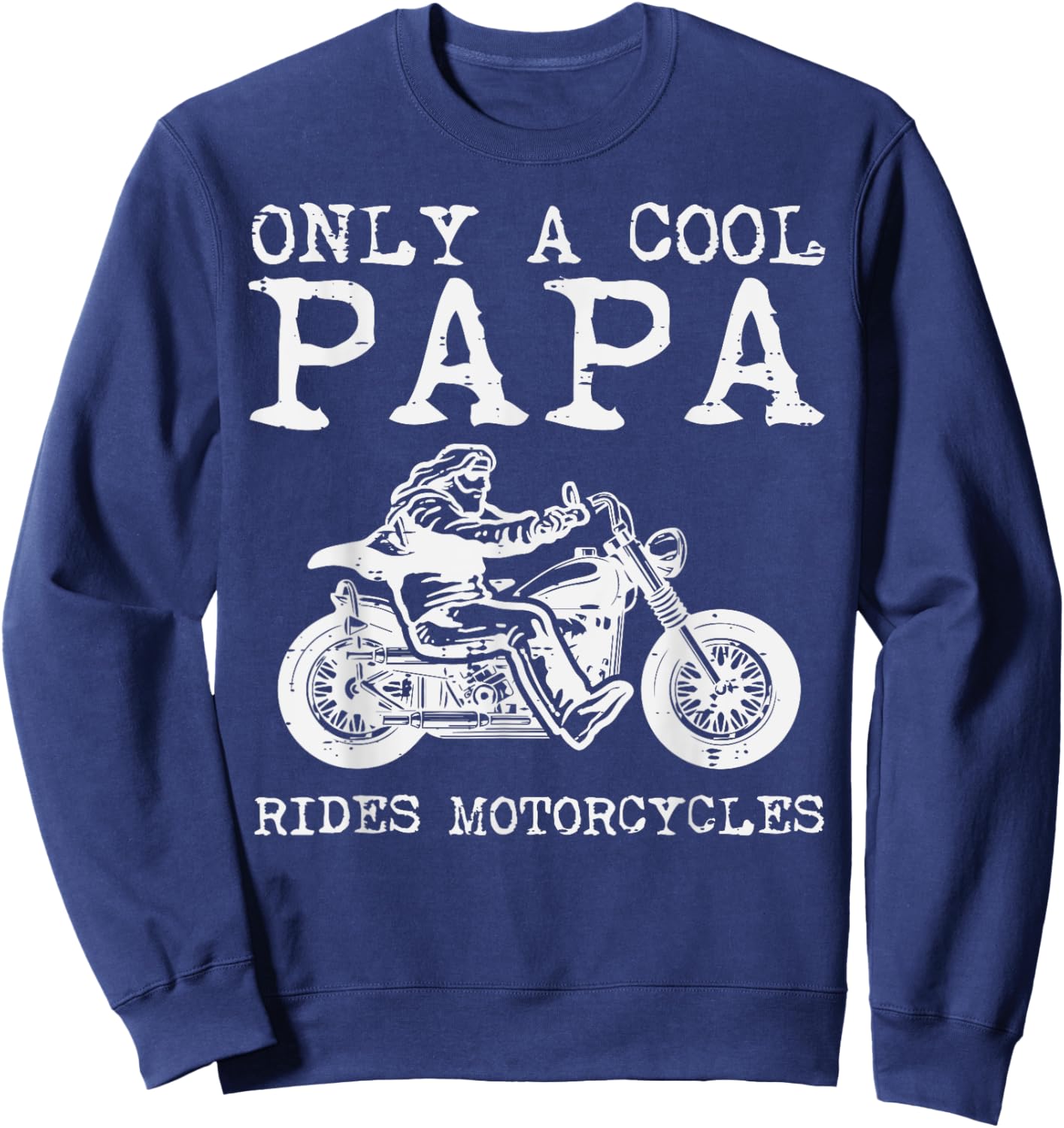 Only Papa Cool Rides Motorcycles Biker Dad Rider Grandpa Men Sweatshirt - Sweatshirt | Navy