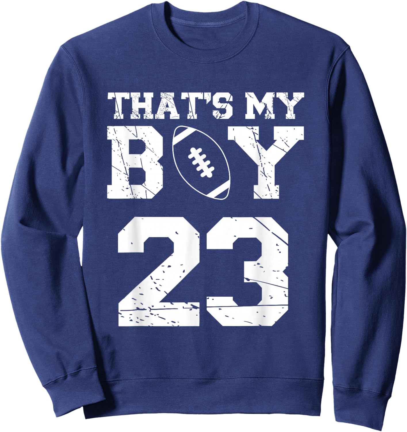 That's My Boy Football Number #23 Sweatshirt - Sweatshirt | Navy