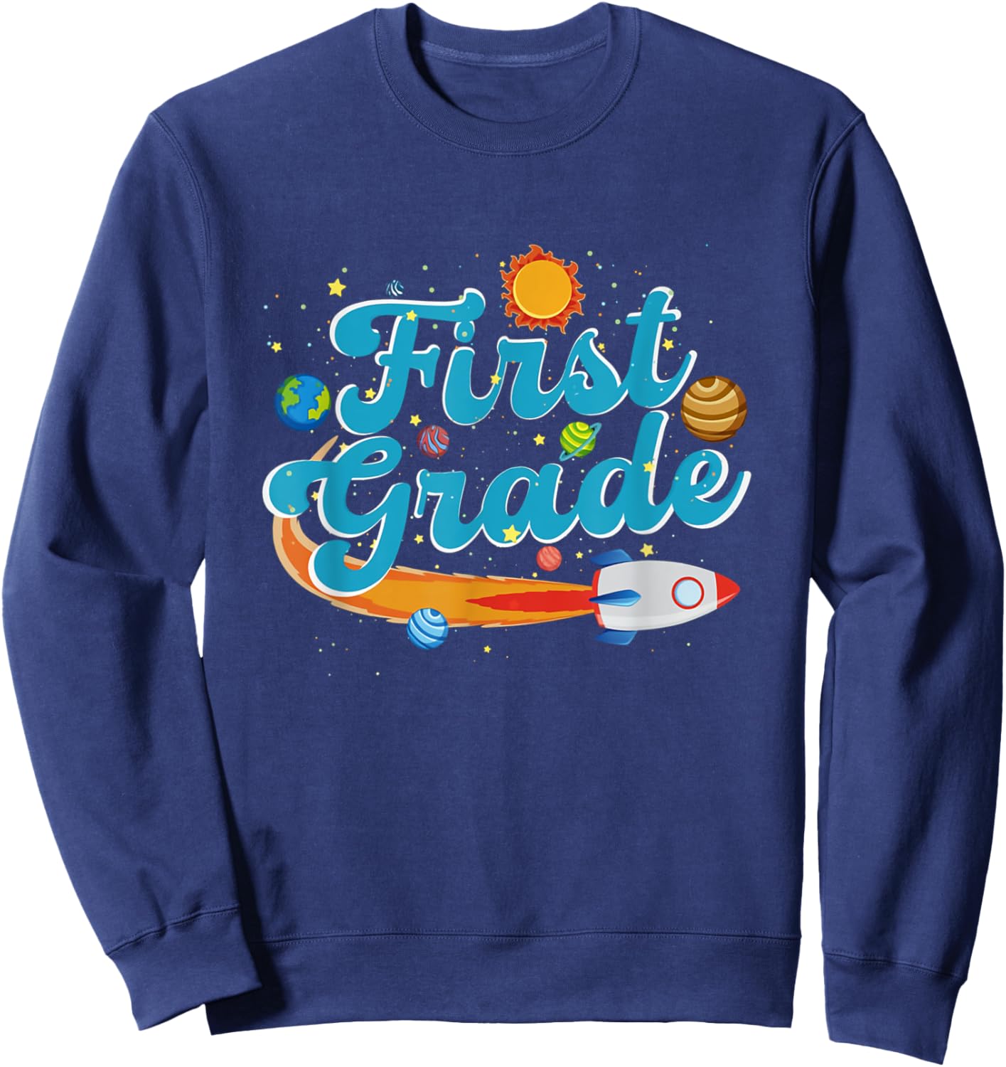 Back To School Outer Space Teacher First Grade Solar System Men Women Girls Kids Sweatshirt - Sweatshirt | Navy