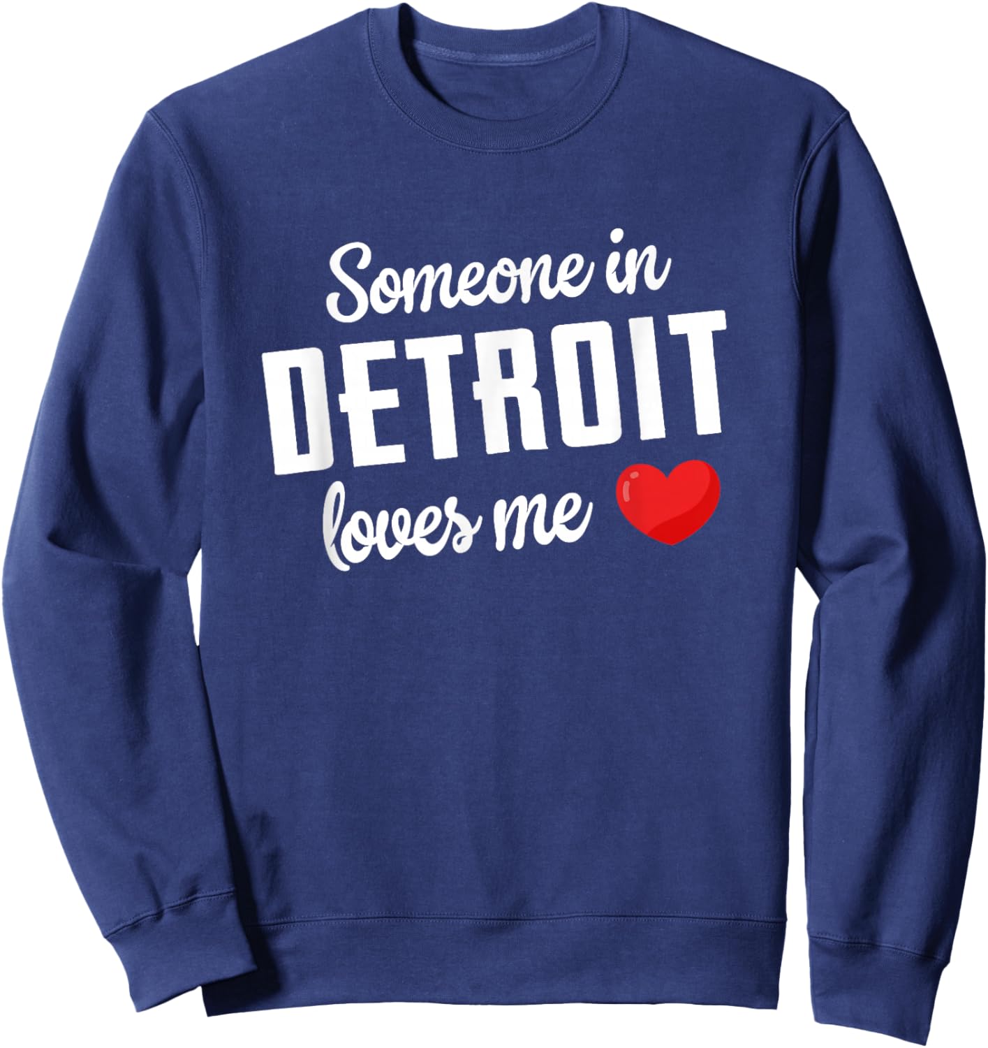Someone In Detroit Loves Me Sweatshirt - Sweatshirt | Navy