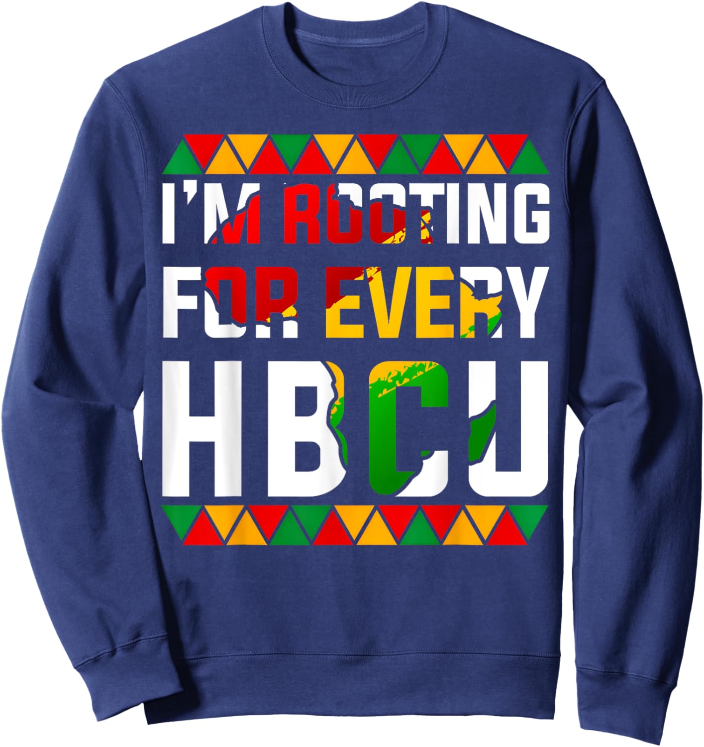 HBCU Black History Month I'm Rooting For Every HBCU Women Sweatshirt - Sweatshirt | Navy