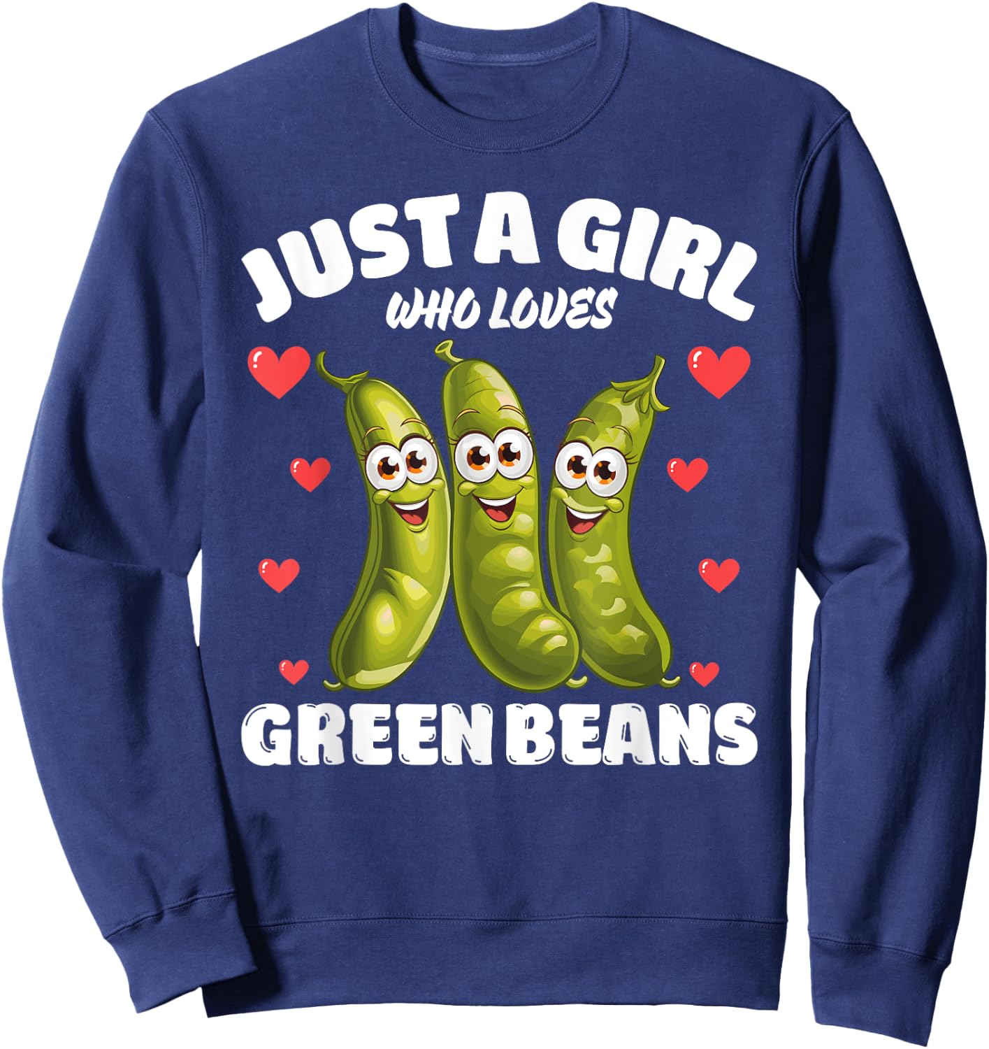 Just A Girl Who Loves Green Beans, Green Bean Lover Sweatshirt - Sweatshirt | Navy