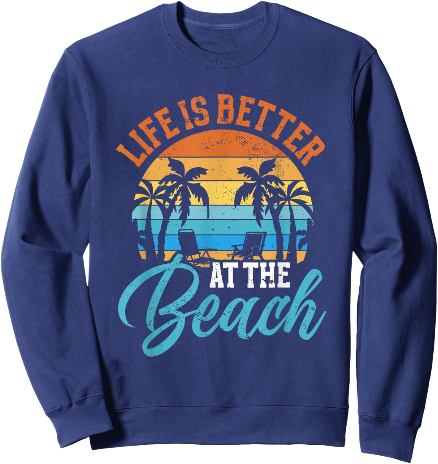 Retro Summer Vacation Life Is Better At The Beach Funny Sweatshirt - Sweatshirt | Navy