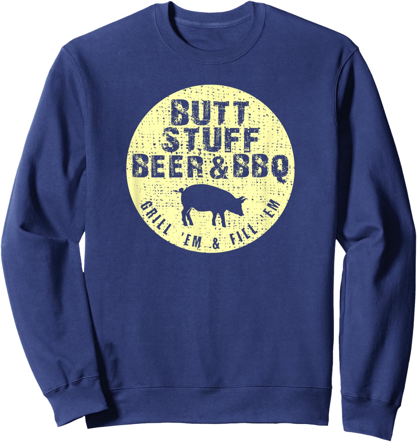 Butt Stuff Funny Beer Barbecue Sweatshirt - Sweatshirt | Navy