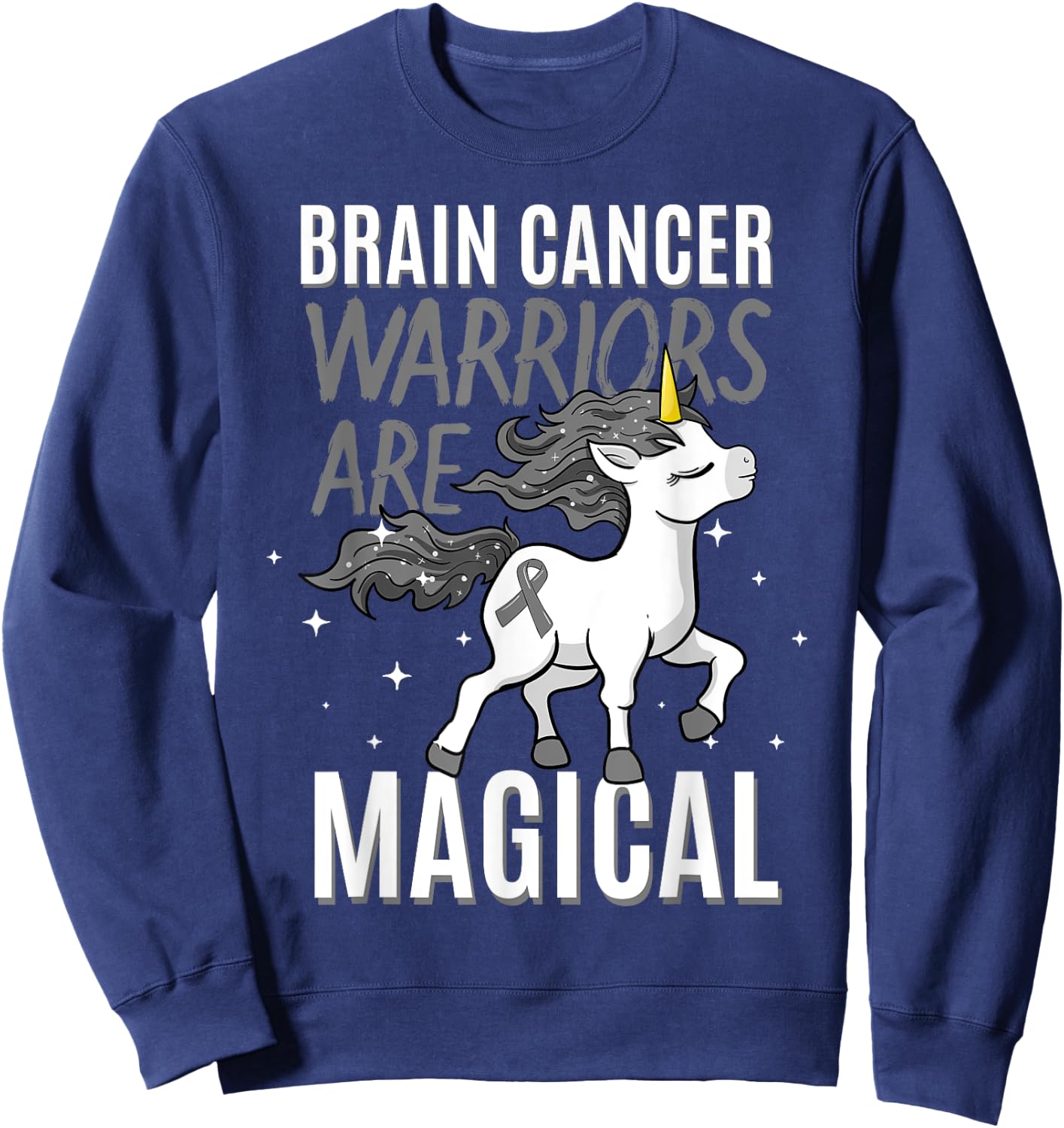 Brain Cancer Warrior Magical Unicorn Grey Ribbon Metastasis Sweatshirt - Sweatshirt | Navy