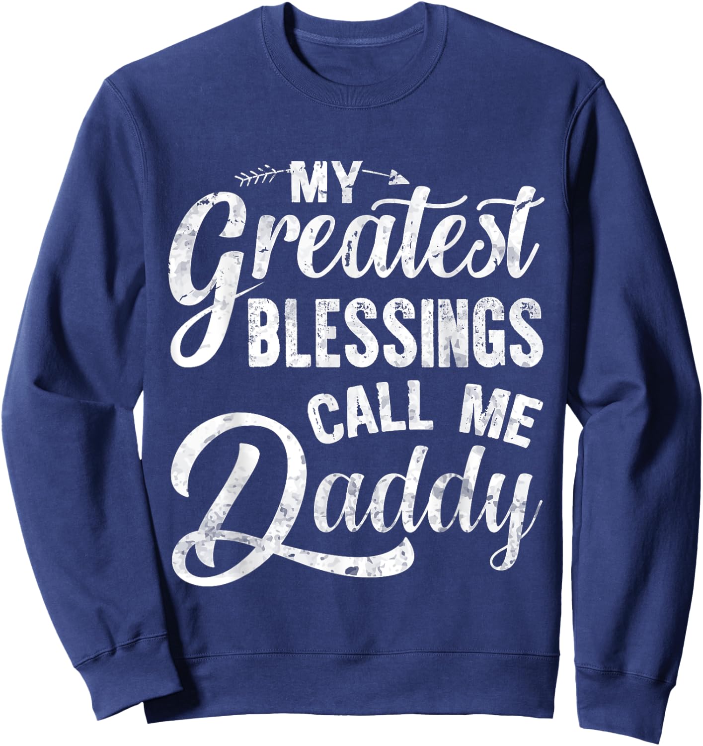 My Greatest Blessings Call Me Daddy Vintage Gift Father Sweatshirt - Sweatshirt | Navy