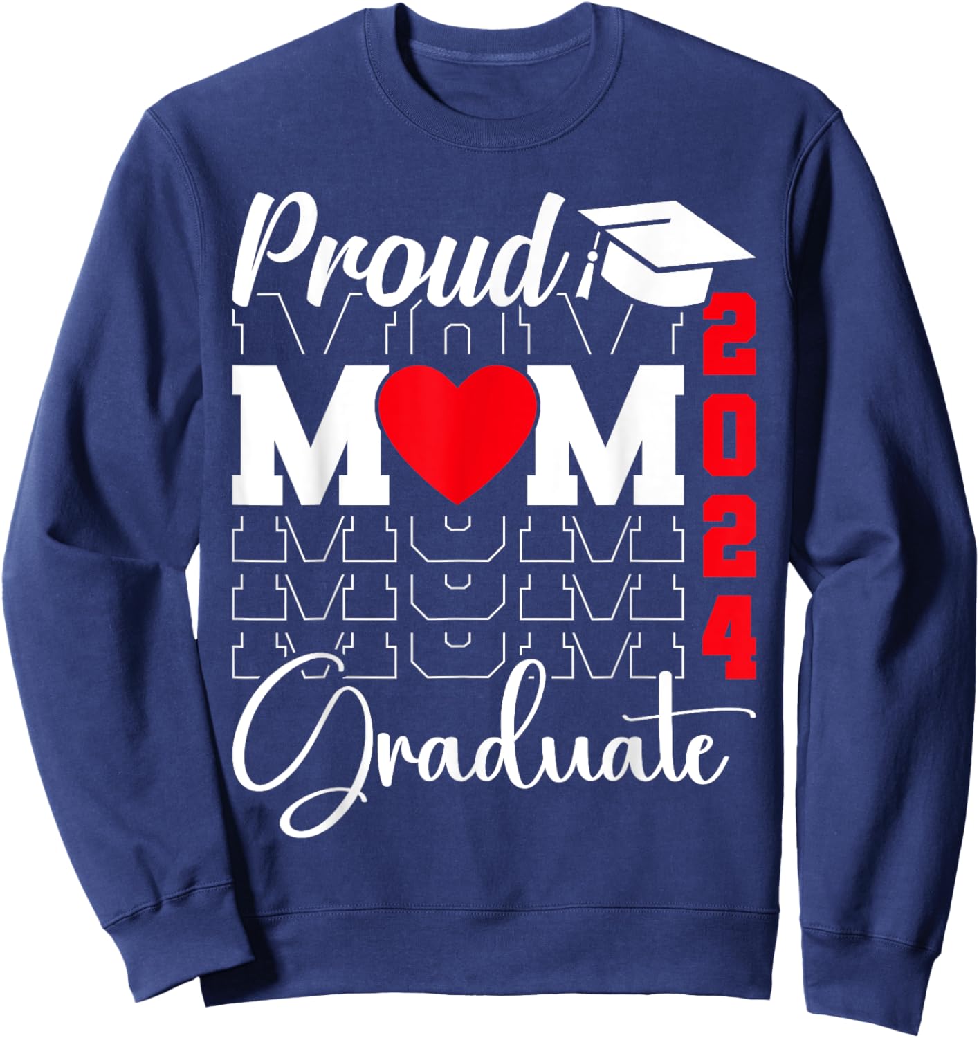 Proud Mom of a Class of 2024 Graduate Senior Mom 2024 Mother Sweatshirt - Sweatshirt | Navy