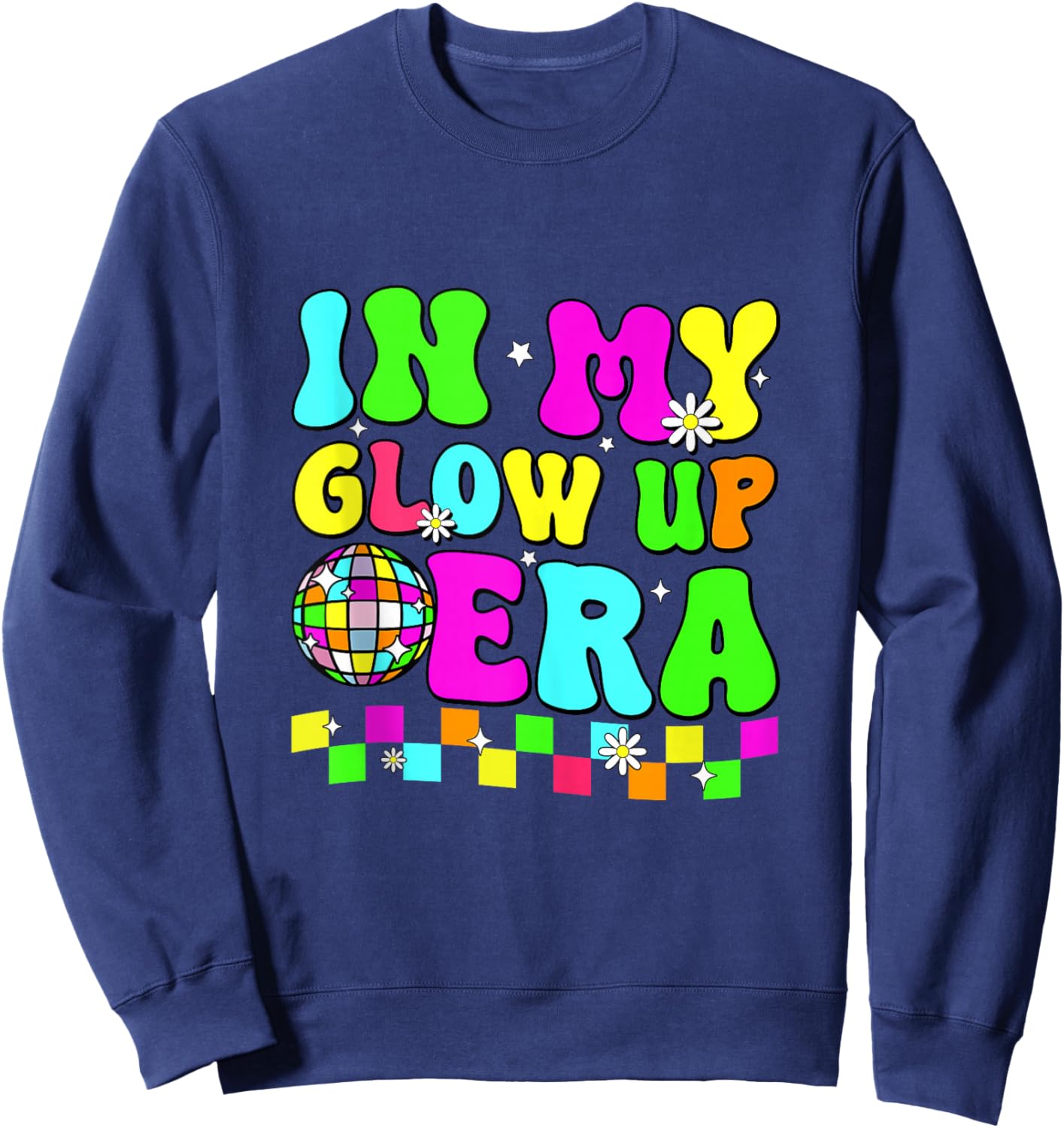 in My Glow Up Era Retro Colorful Quote Group Team Tie Dye Sweatshirt - Sweatshirt | Navy