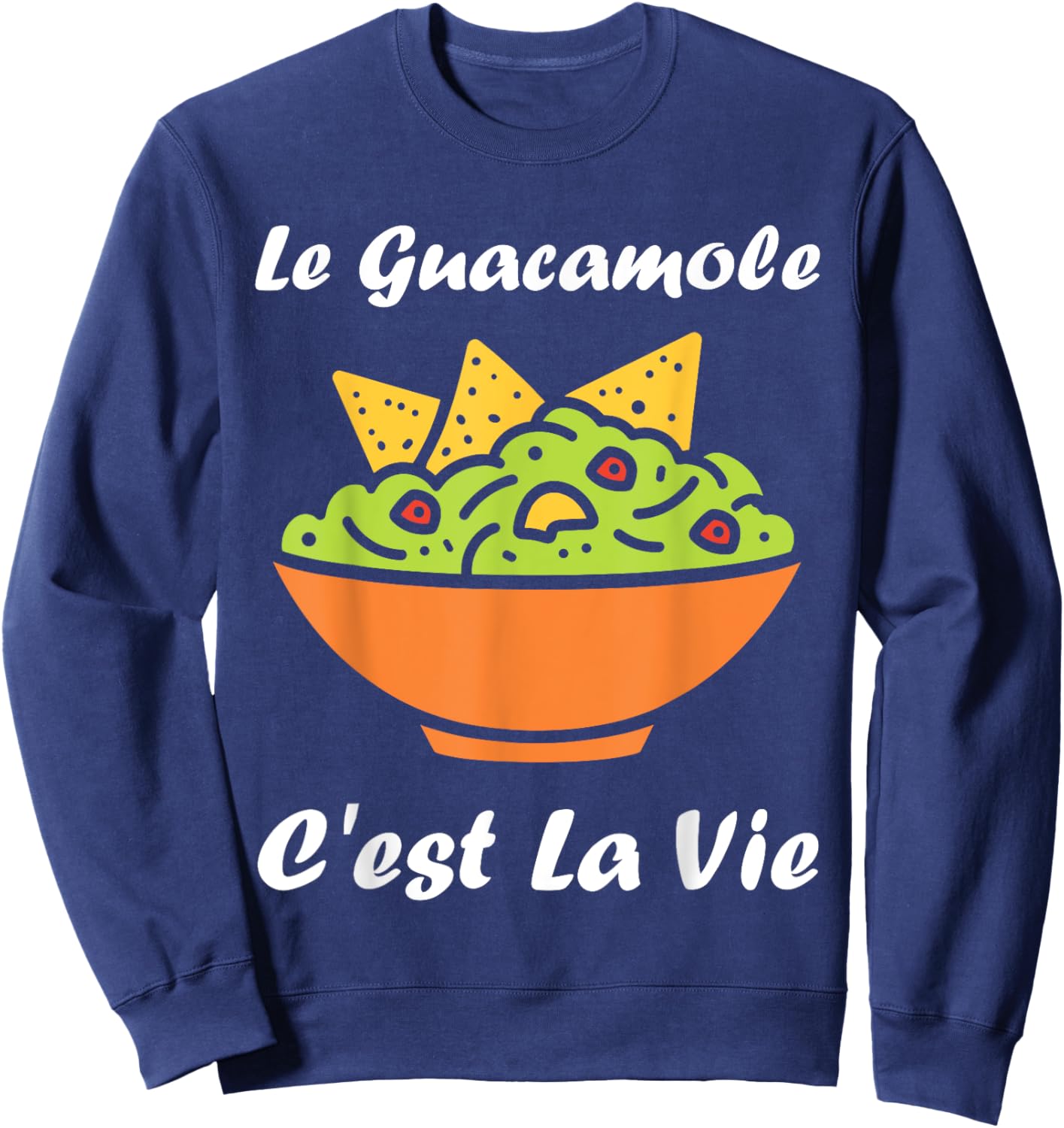 Le Guacamole c'est la vie avocado humor Guacamole , Black, S Sweatshirt - Sweatshirt | Navy