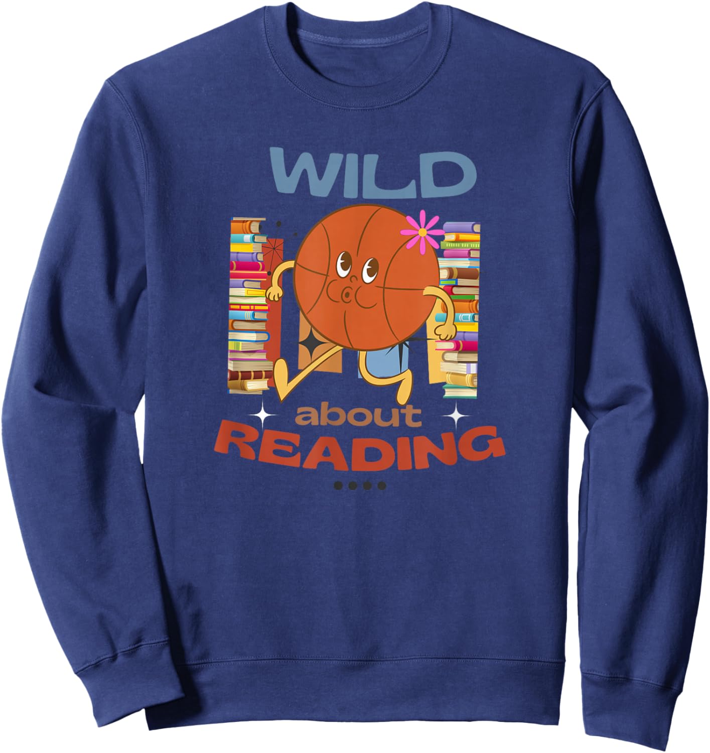 Funny Basketball Groovy Wild about Reading Books Library Day Sweatshirt - Sweatshirt | Navy