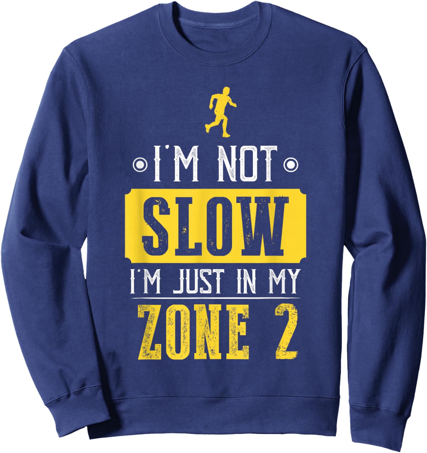 I'm Not Slow I'm Just In My Zone 2 Zone 2 Sweatshirt - Sweatshirt | Navy