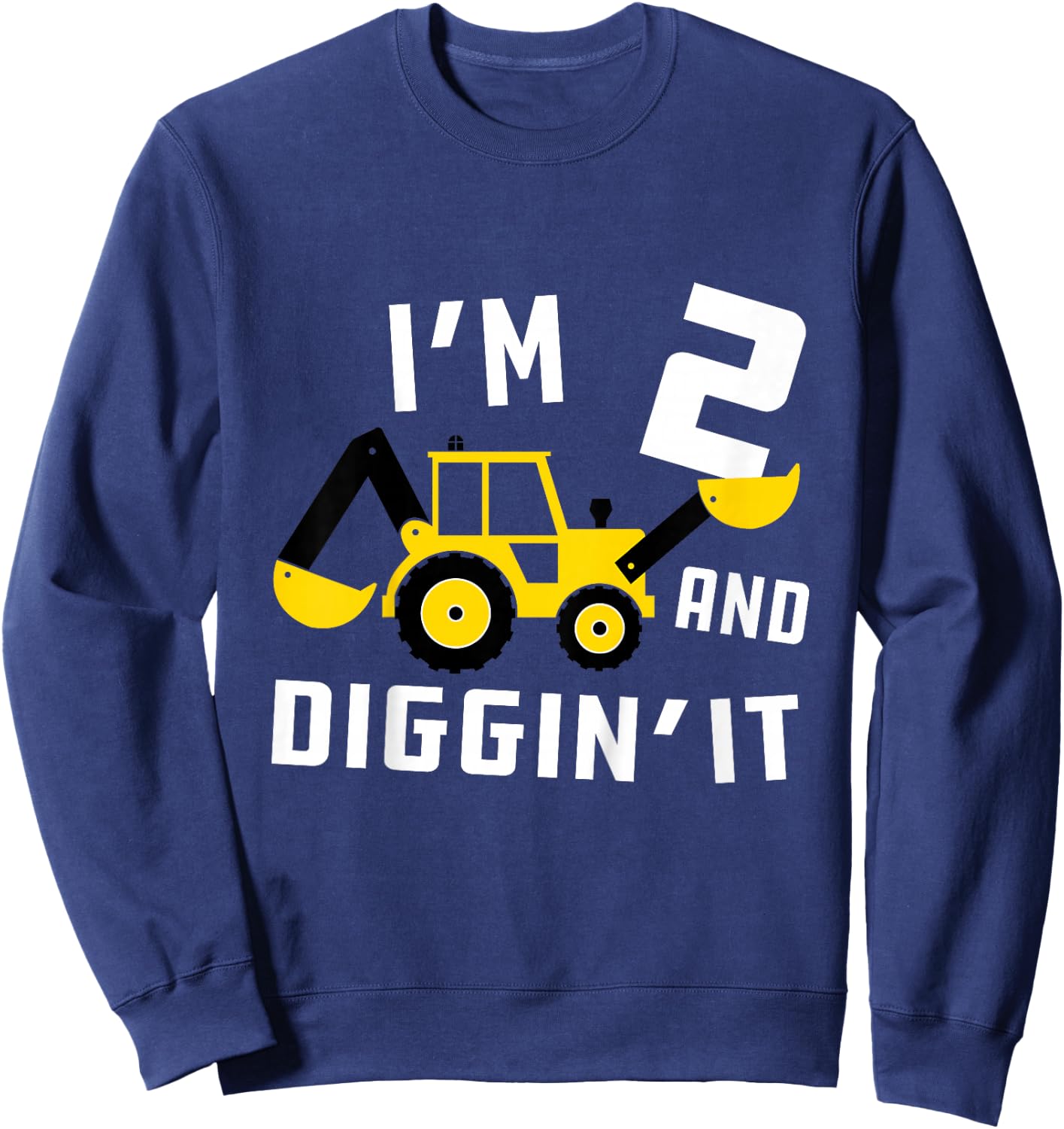 Kids Construction Birthday I'm 2 And Digging It Sweatshirt - Sweatshirt | Navy