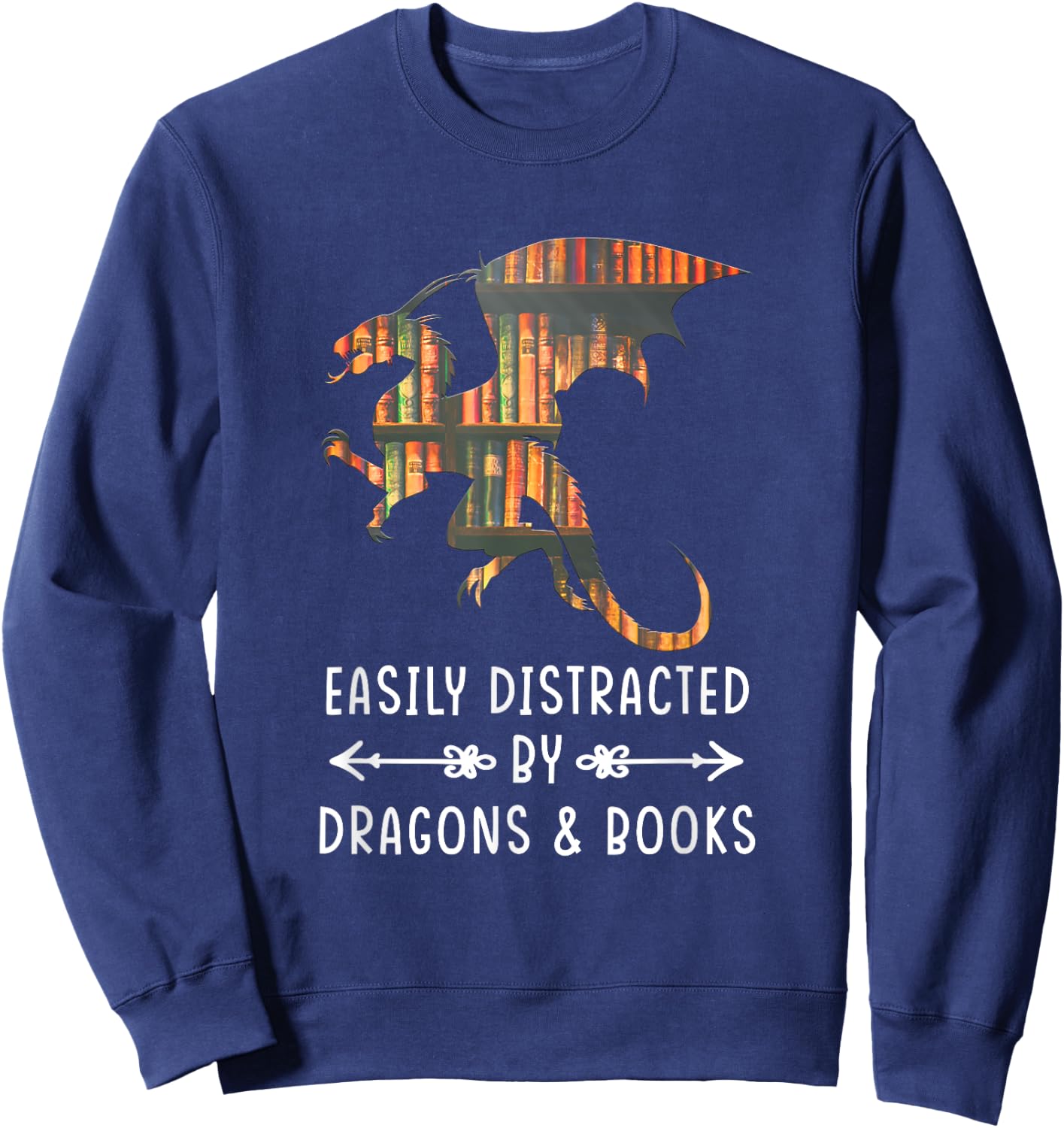 Easily Distracted By Dragon And Books Nerds School Sweatshirt - Sweatshirt | Navy