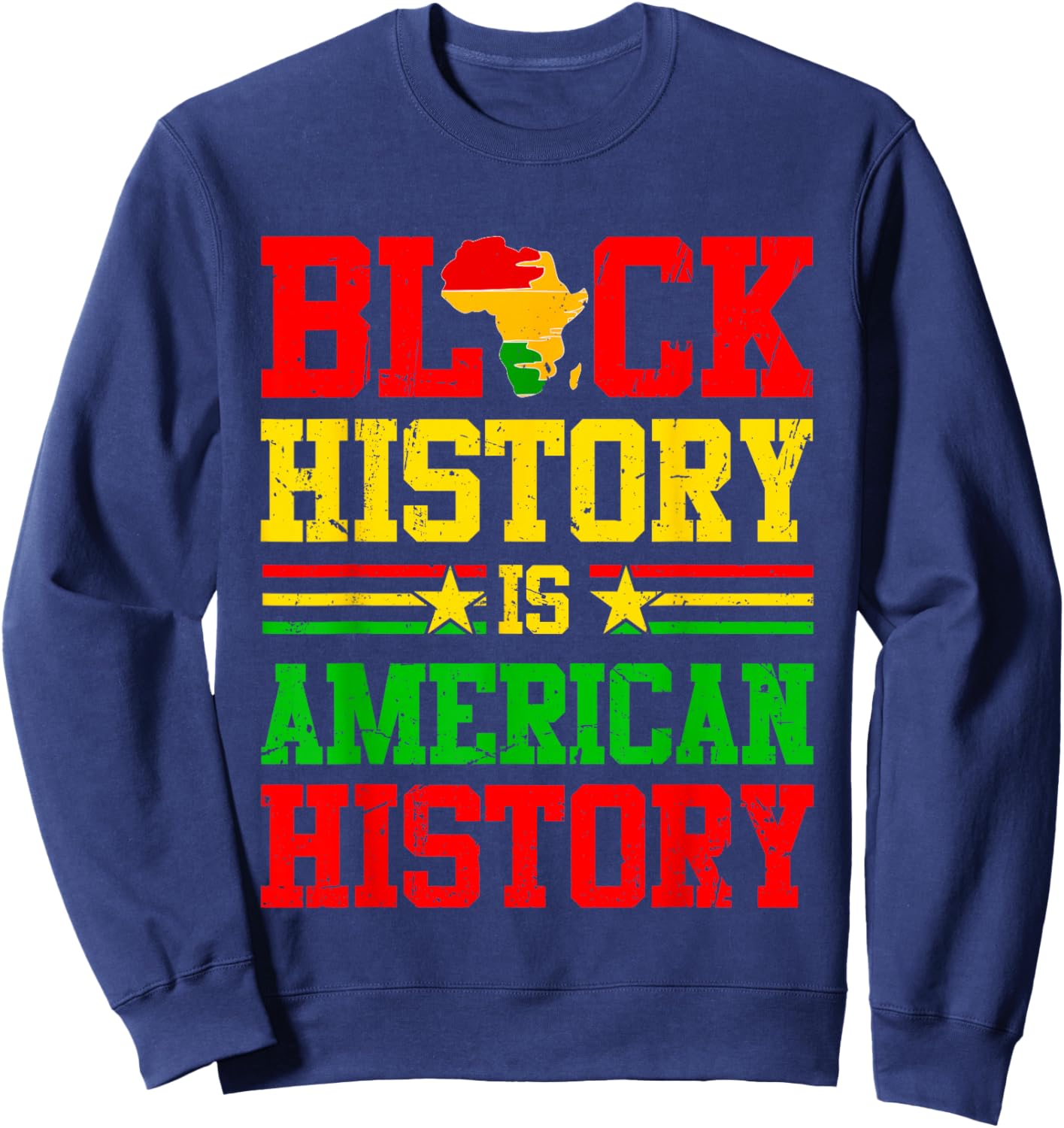 Black History Is American History African American Patriotic Sweatshirt - Sweatshirt | Navy