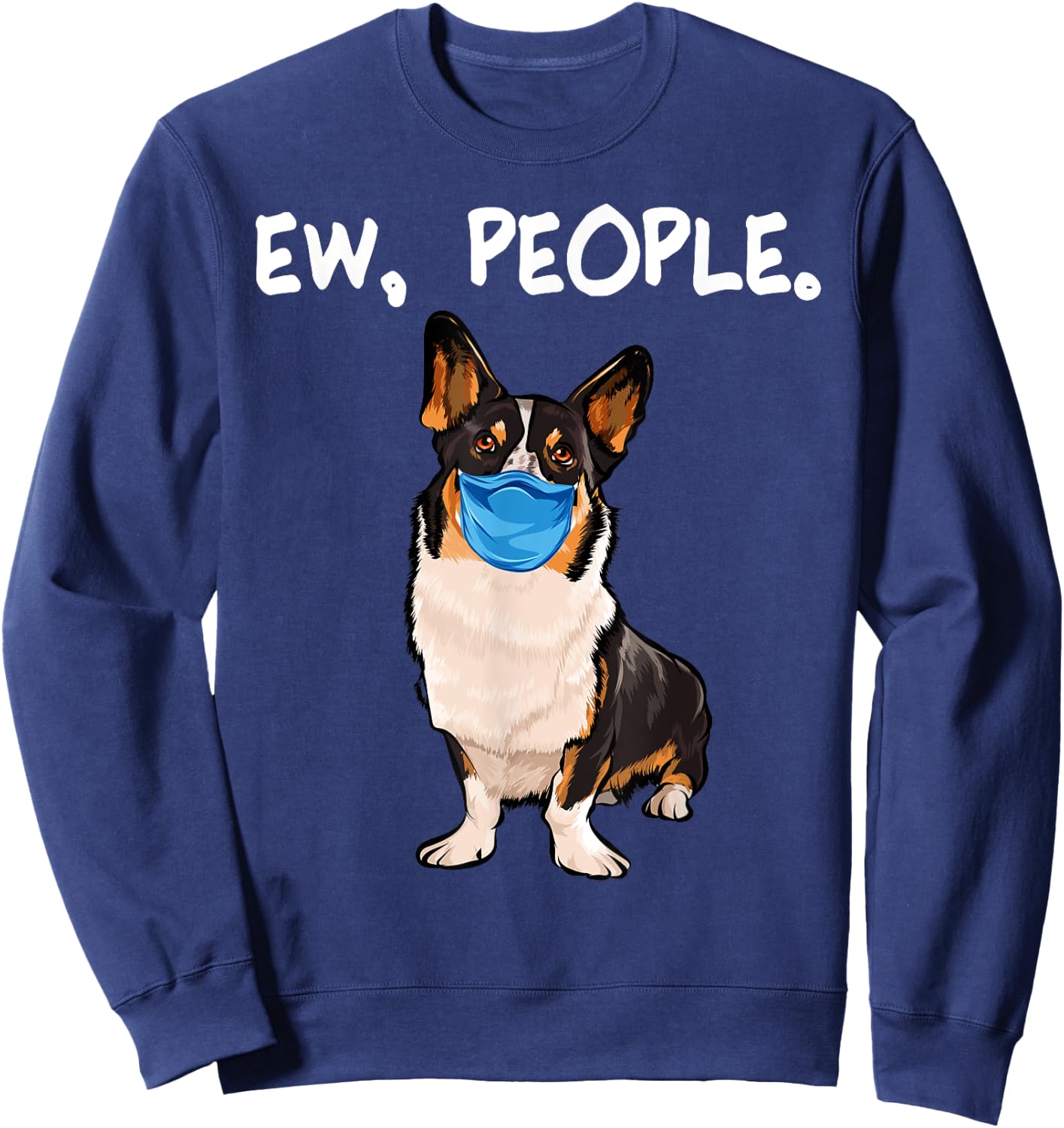 Cardigan Welsh Corgi Ew People Dog Wearing Face Mask Men Women Sweatshirt - Sweatshirt | Navy