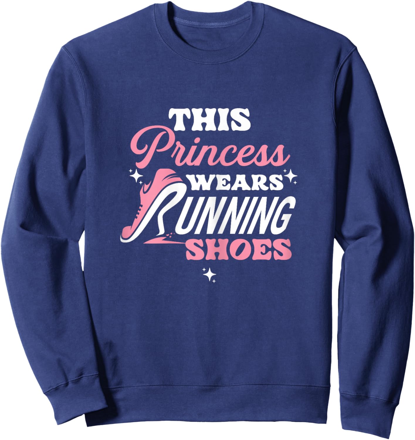 This princess wears running shoes, runners for girls and women Sweatshirt - Sweatshirt | Navy