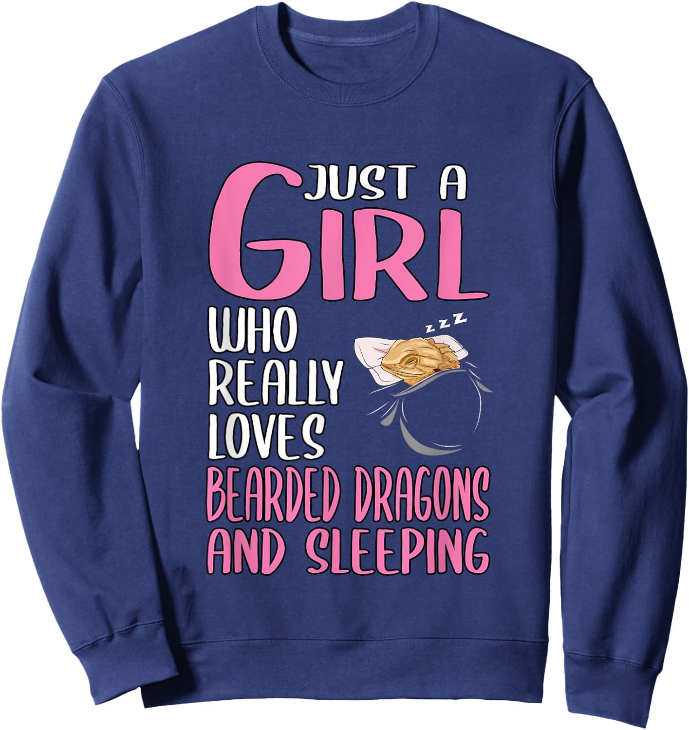 Just A Girl Who Really Loves Bearded Dragons And Sleeping Sweatshirt - Sweatshirt | Navy