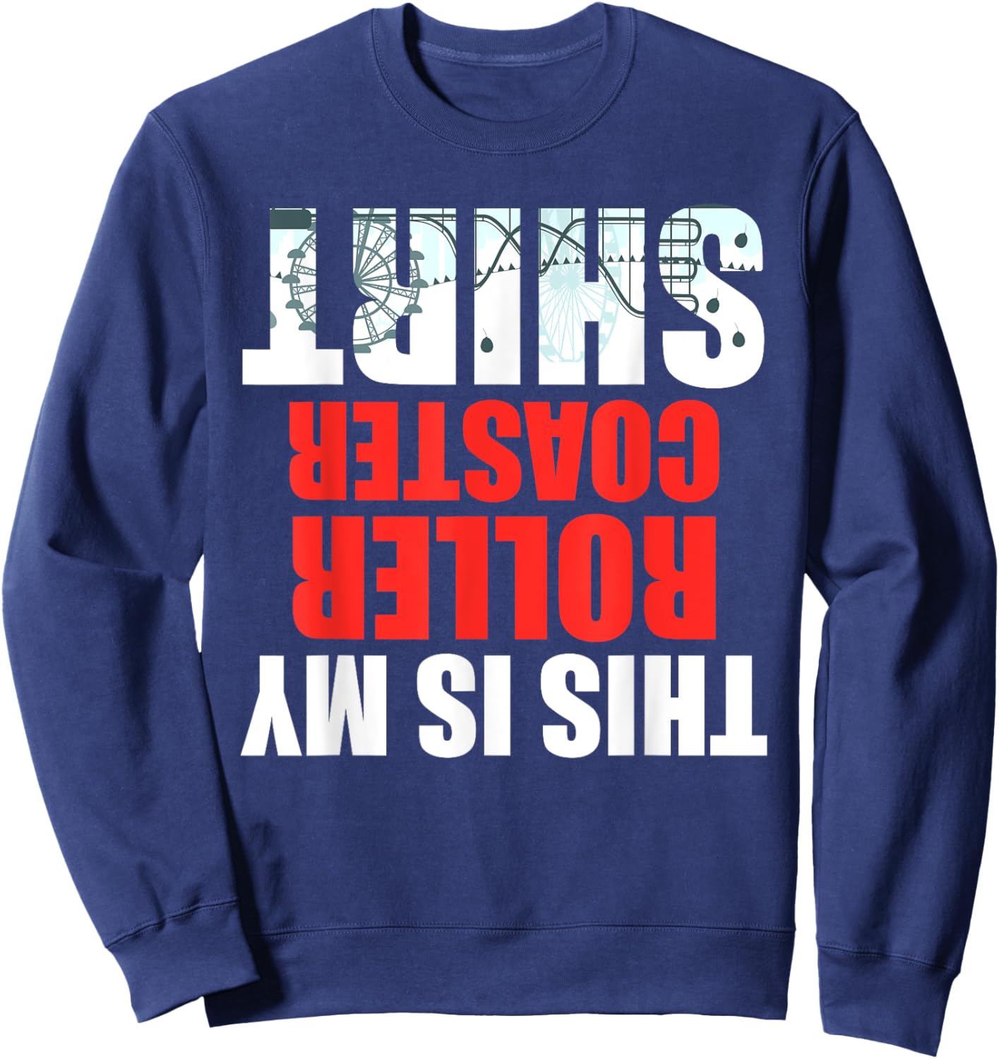 This is My Roller Coaster Funny Theme Park Carnival Ride Sweatshirt - Sweatshirt | Navy