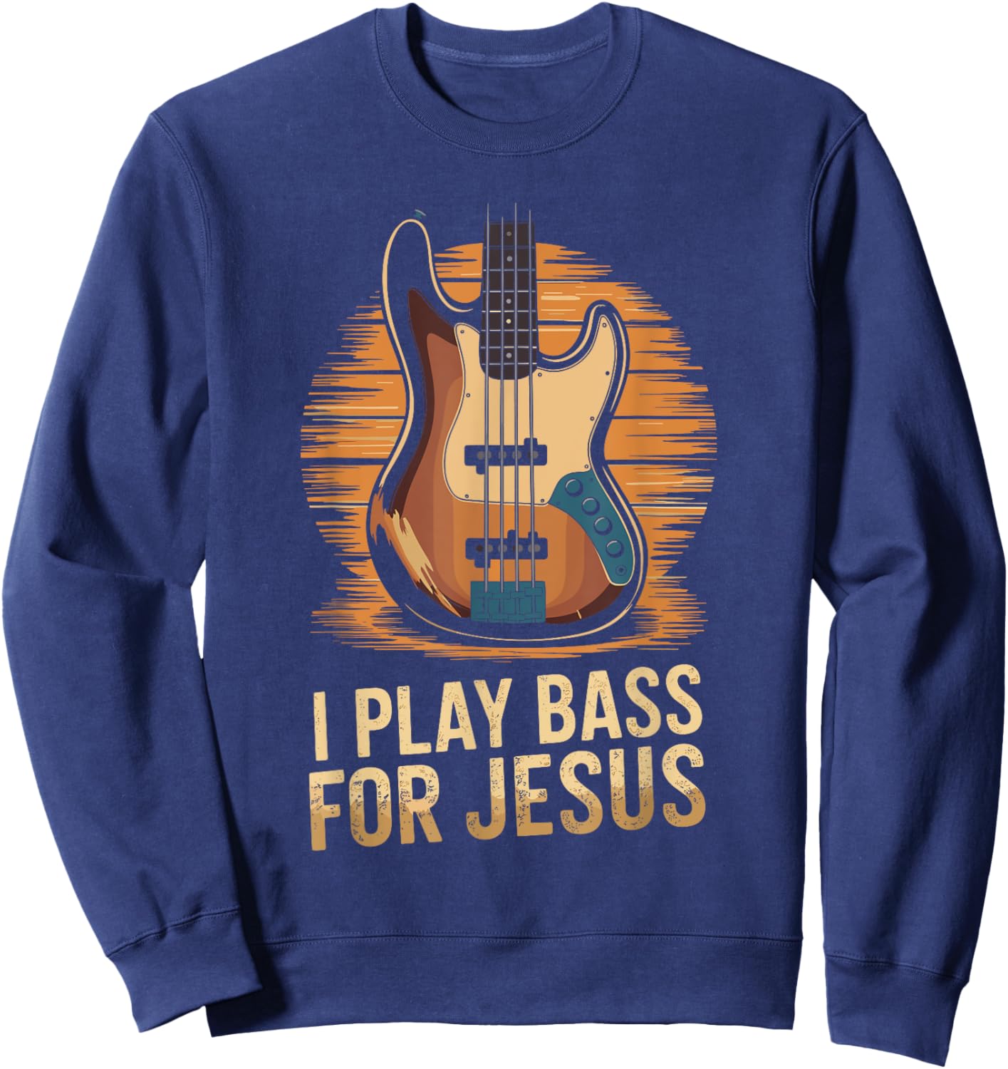I Play Bass For Jesus, Christian Bassist and Bass Guitar Sweatshirt - Sweatshirt | Navy