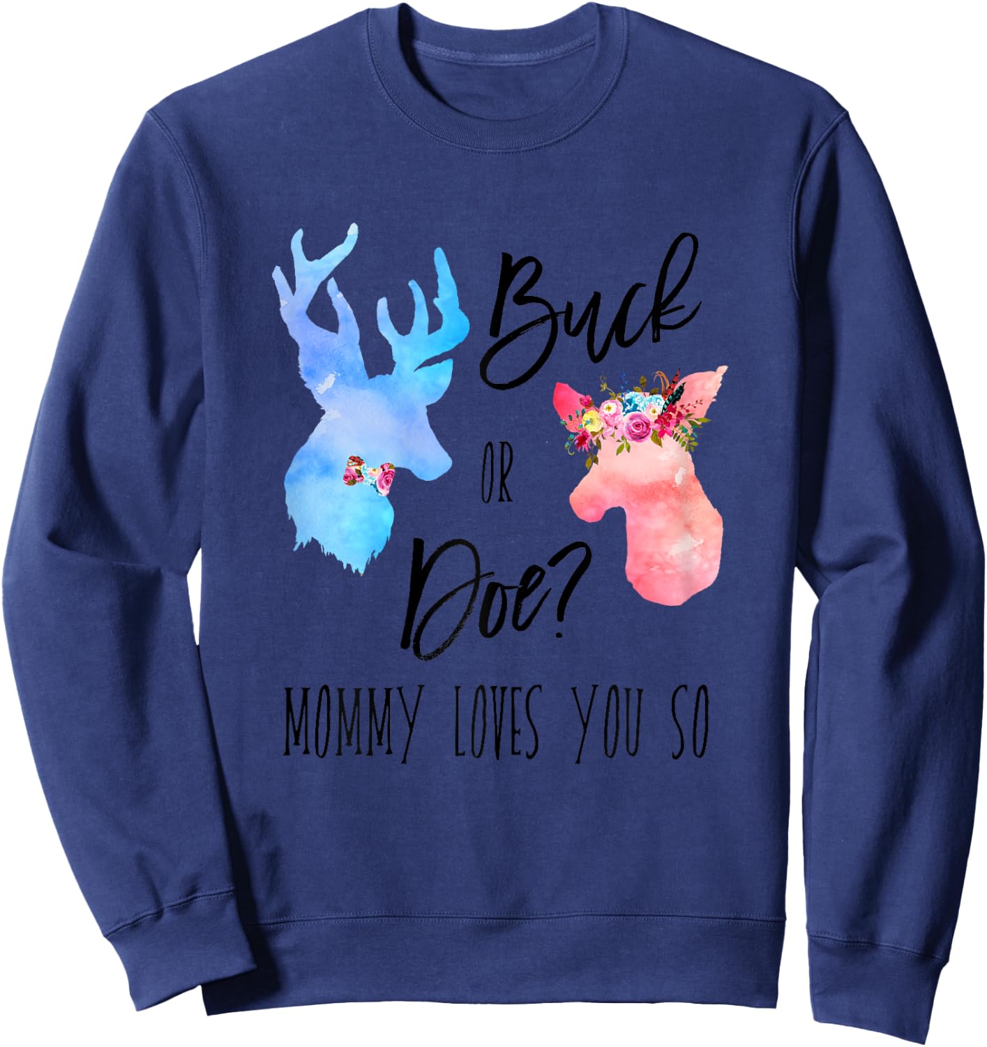 Buck Or Doe Mommy Loves You So Gender Reveal Shirt Boho Mom Sweatshirt - Sweatshirt | Navy