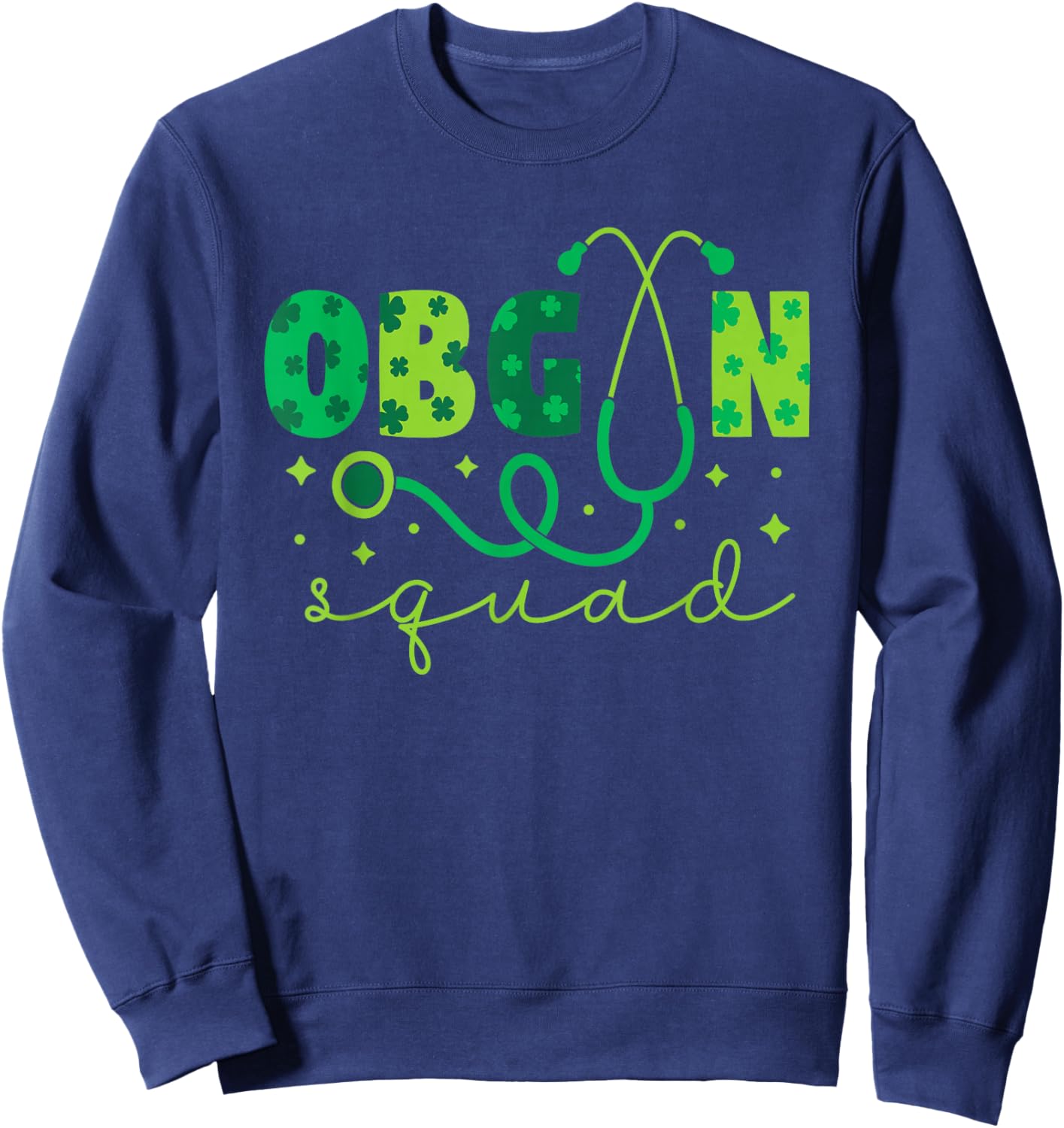 OBGYN Squad St Patrick's Day Nurse Tech Crew - Men Women Sweatshirt - Sweatshirt | Navy