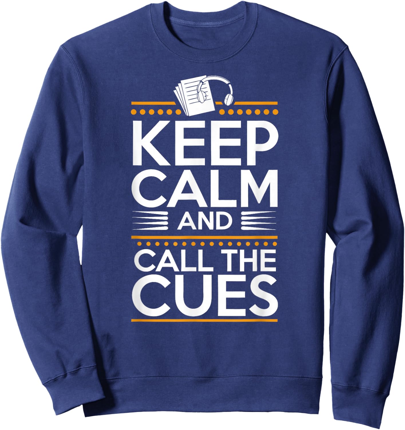 Stage Manager Call Cues Theatre Director Theater Manager Sweatshirt - Sweatshirt | Navy