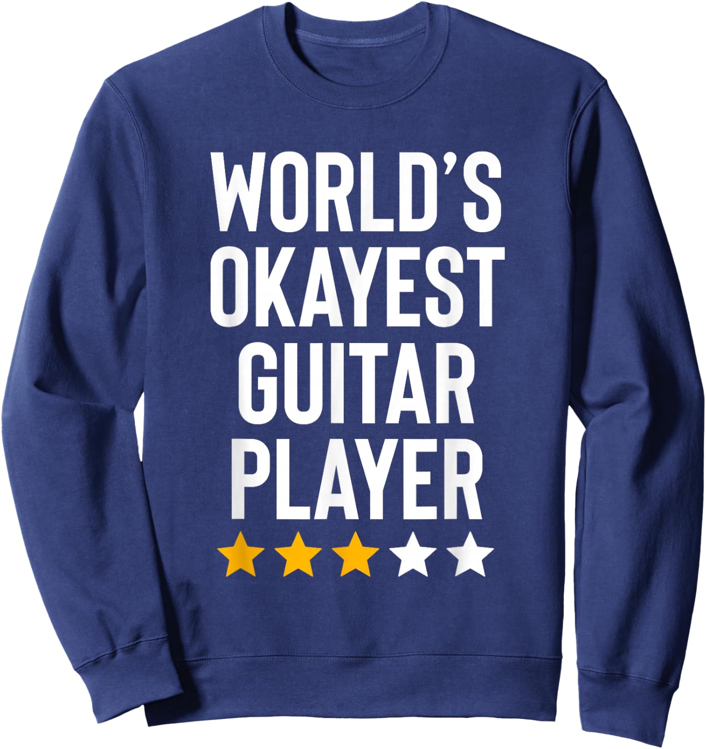 Worlds Okayest Guitar Player Music Lover Funny Guitarist Sweatshirt - Sweatshirt | Navy
