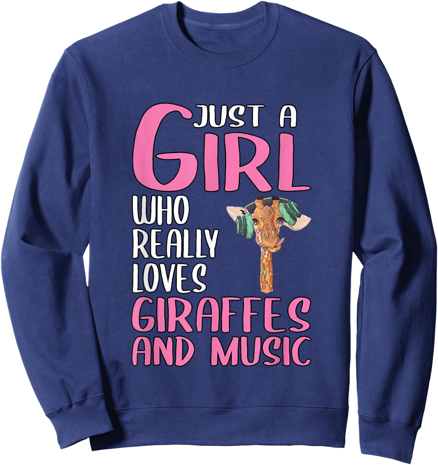 Gift Just A Girl Who Really Loves Giraffes And Music Sweatshirt - Sweatshirt | Navy