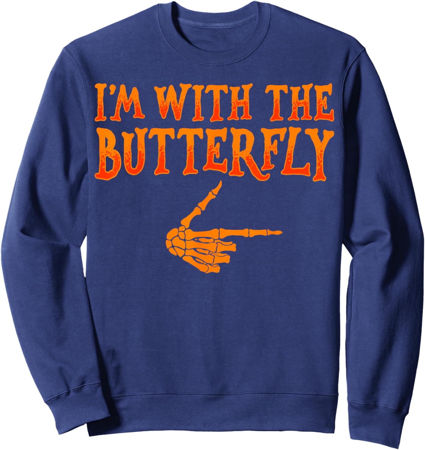 I'm with The Butterfly Funny Butterfly Catcher Costume Style Sweatshirt - Sweatshirt | Navy