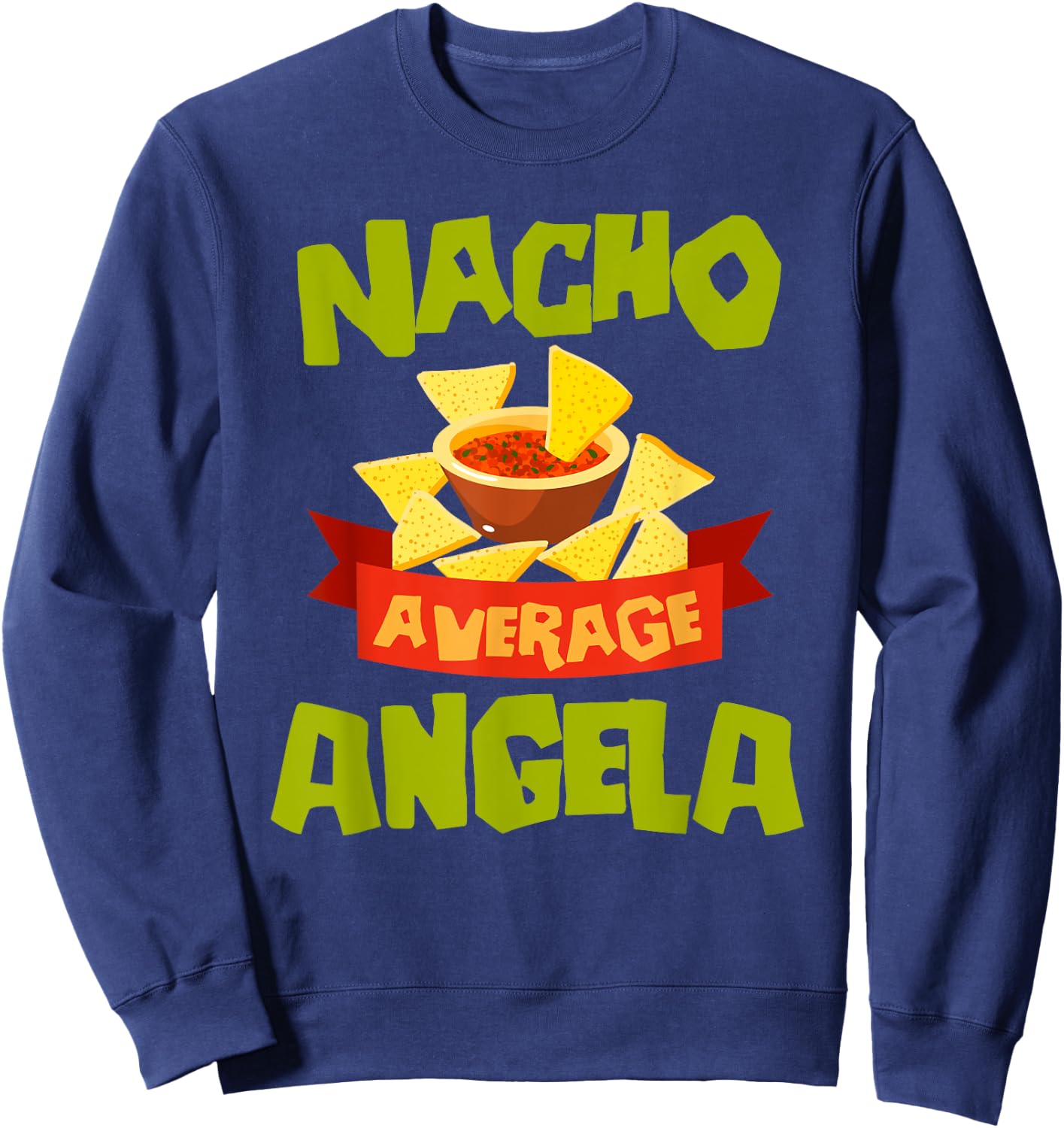 NACHO AVERAGE ANGELA Funny Birthday Personalized Name Gift Sweatshirt - Sweatshirt | Navy
