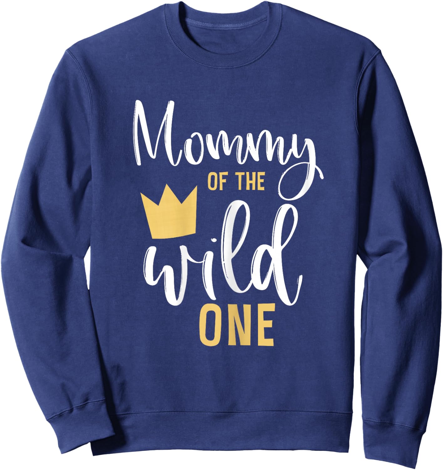 Mommy of The Wild One 1st Birthday First Thing Matching Sweatshirt - Sweatshirt | Navy