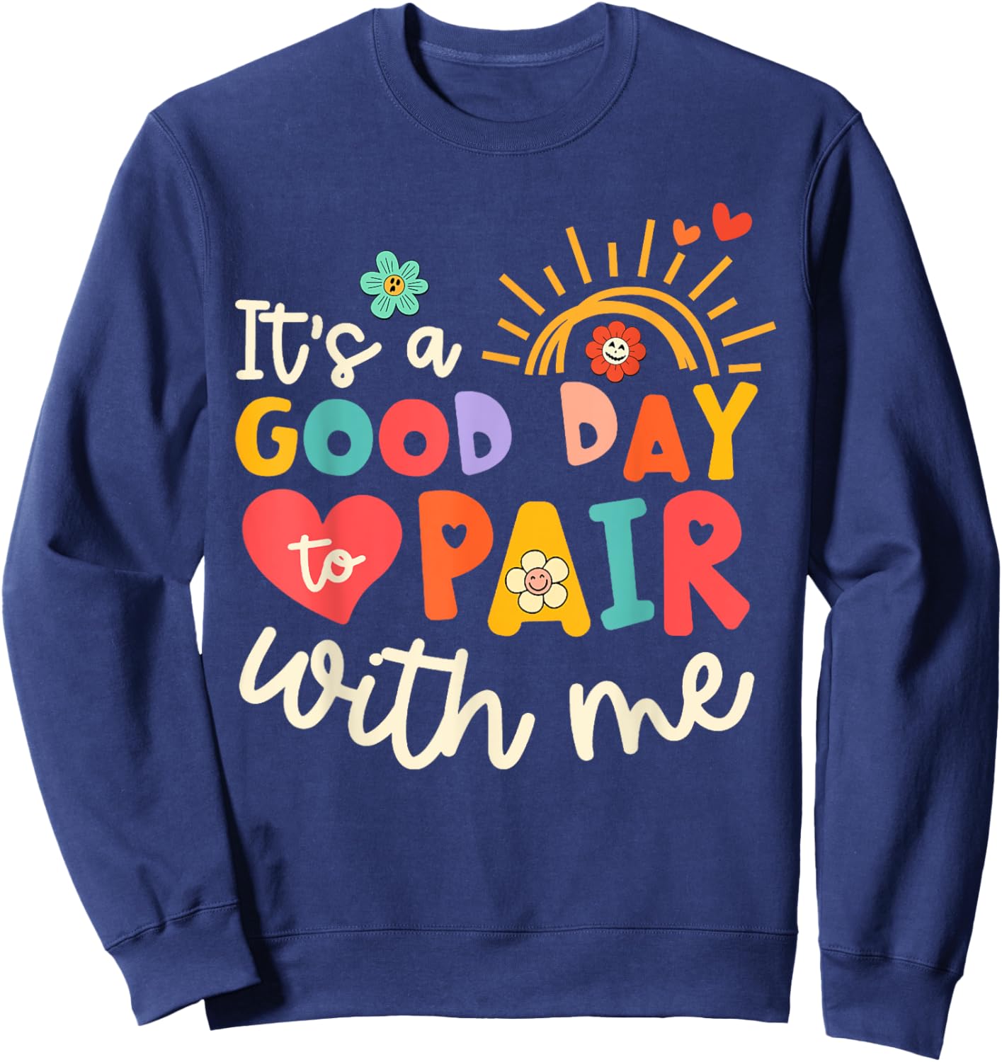 It's A Good Day To Pair With Me Applied Behavior Analyst Sweatshirt - Sweatshirt | Navy