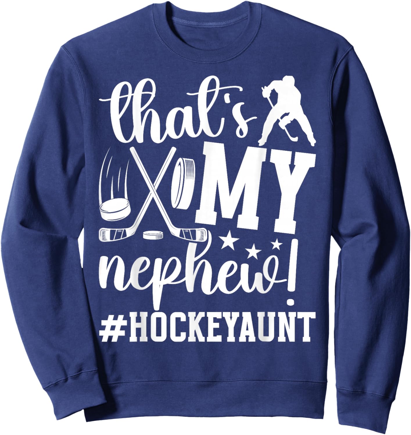 That's My Nephew Ice Hockey Aunt Of A Hockey Player Auntie Sweatshirt - Sweatshirt | Navy