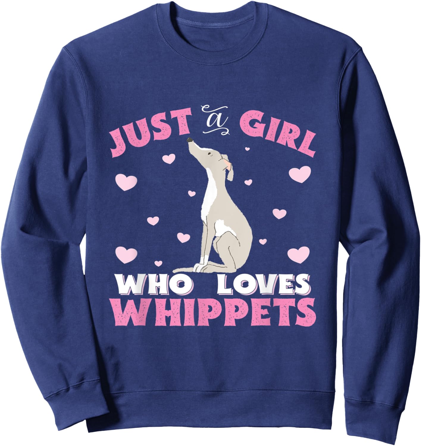 Whippet Just A Girl Who Loves Whippets Gift Sweatshirt - Sweatshirt | Navy