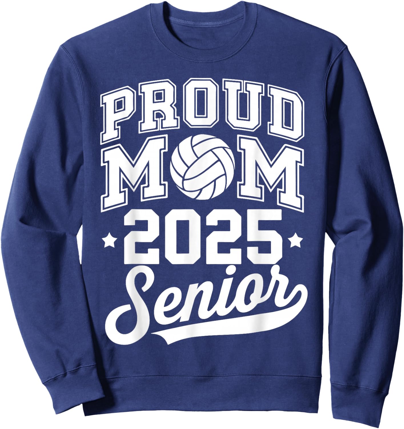 Senior 2025 Volleyball Mom High School Graduation Outfit Fun Sweatshirt - Sweatshirt | Navy