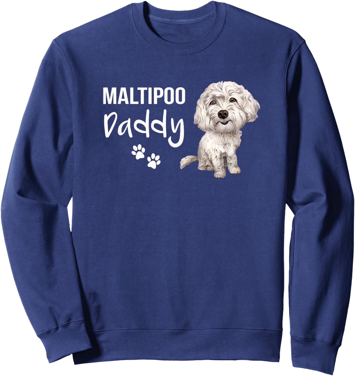 Maltipoo Daddy | Dog Dad | Puppy Daddy | Maltipoo Dad Men Girls Kids Sweatshirt - Sweatshirt | Navy