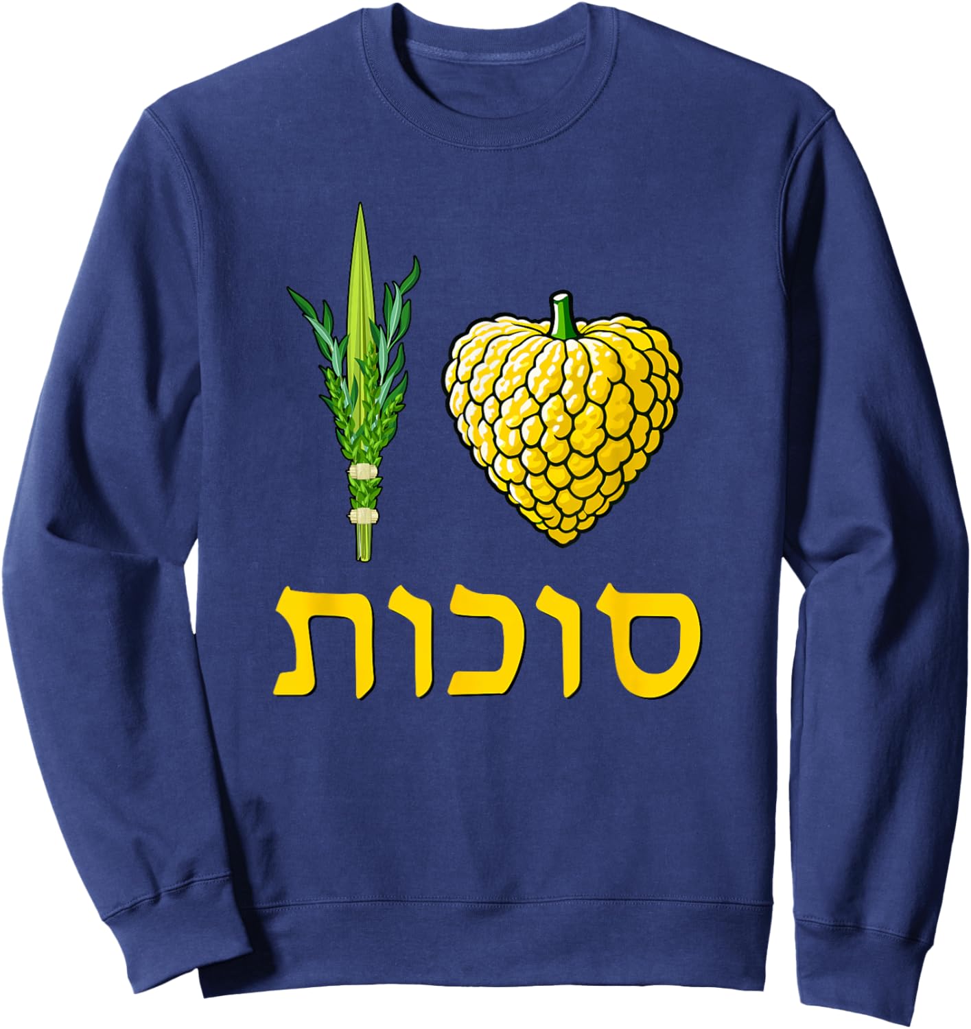 I Love Sukkot - Lulav and Etrog Celebrating Jewish Holidays Sweatshirt - Sweatshirt | Navy