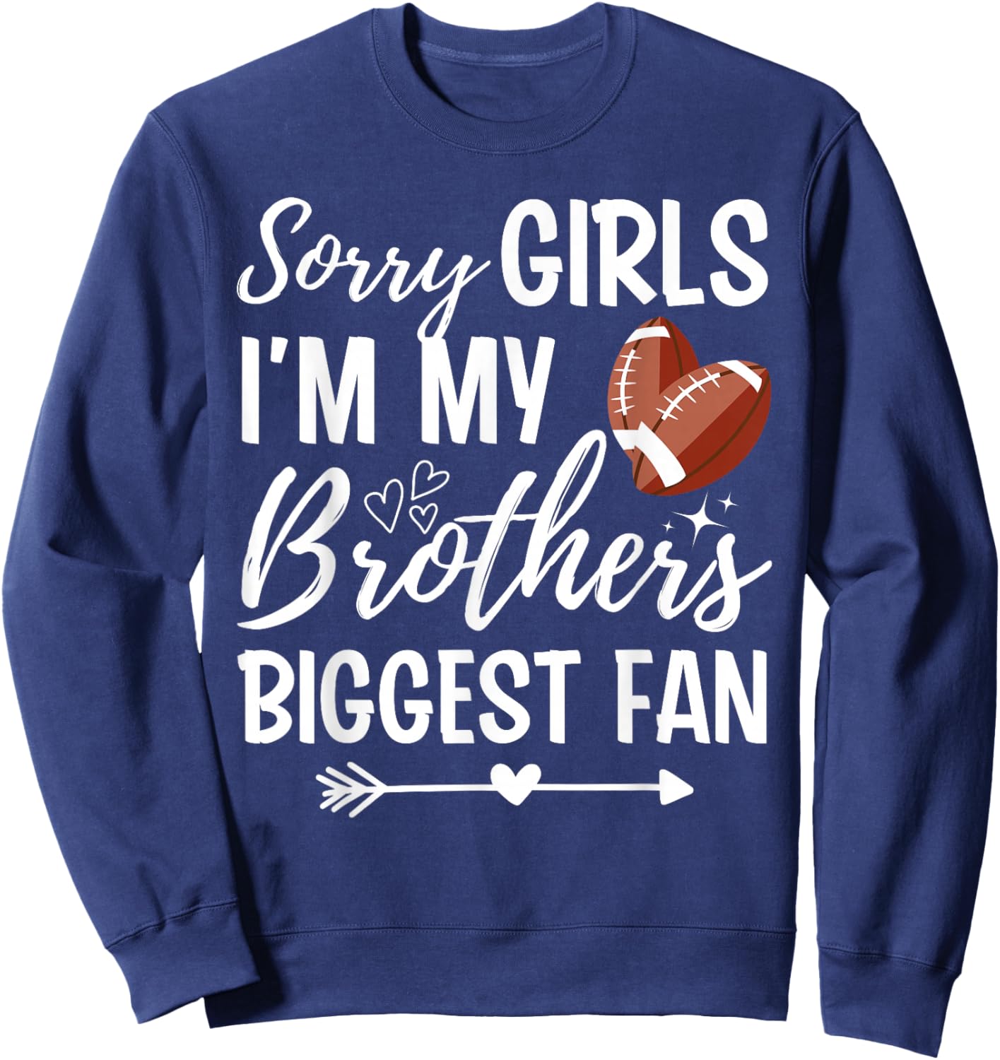 Sorry Girl I'm My Brothers Biggest Fan Funny Football Sister Sweatshirt - Sweatshirt | Navy