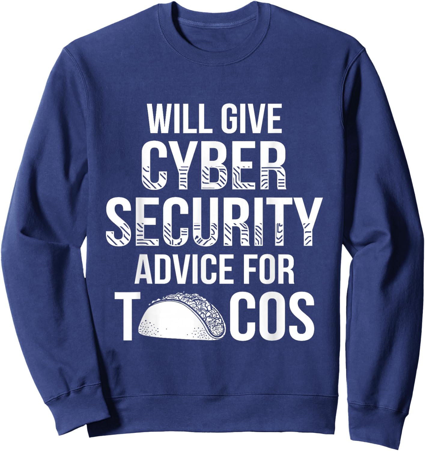Cybersecurity IT Analyst Tacos Certified Tech Security Sweatshirt - Sweatshirt | Navy