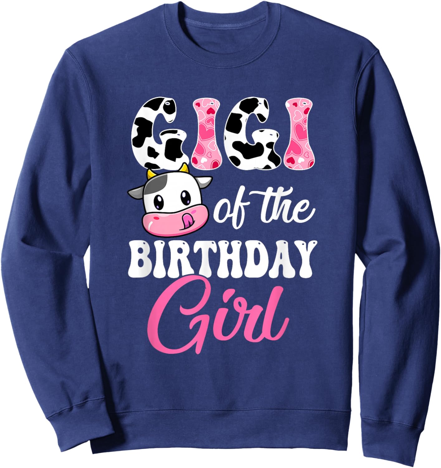 Gigi Of The Birthday Girl Farm Cow 1St Birthday Girl Sweatshirt - Sweatshirt | Navy