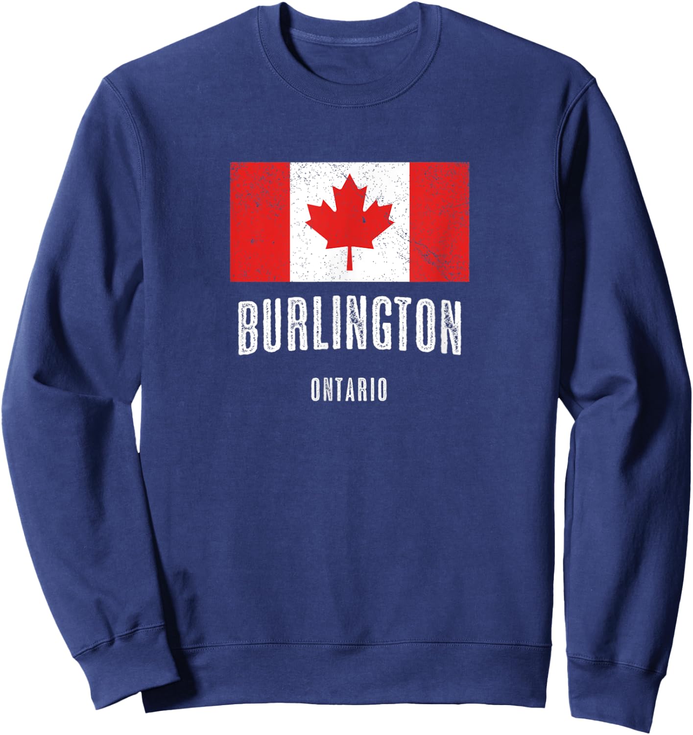 City of BURLINGTON - CANADA | CANADIAN Flag Novelty Merch Sweatshirt - Sweatshirt | Navy