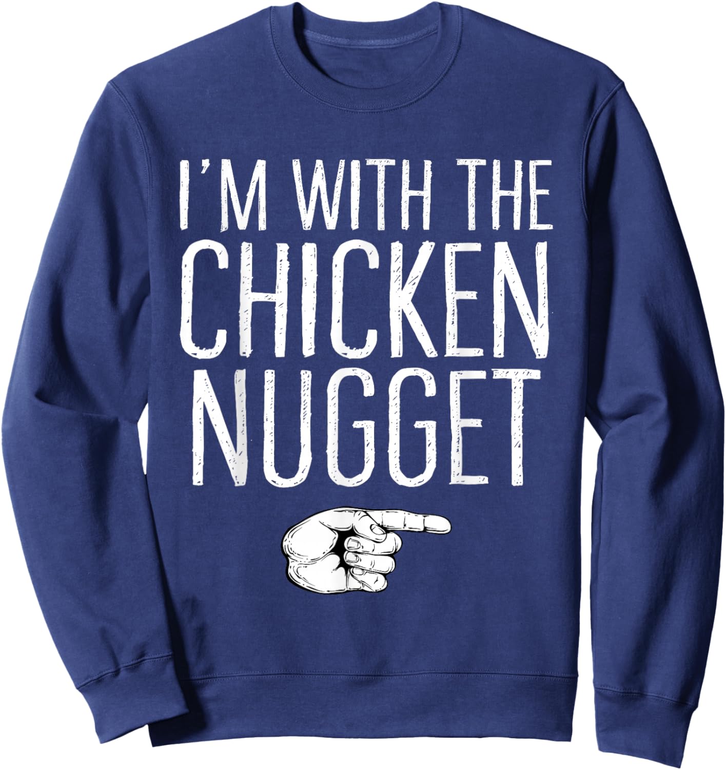 I'm With The Chicken Nugget Matching Costume Halloween Party Sweatshirt - Sweatshirt | Navy